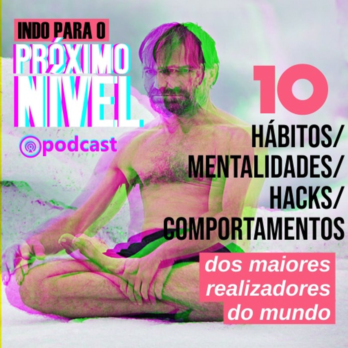 10 HÁBITOS/MENTALIDADES/HACKS/COMPORTAMENTOS DOS MAIORES REALIZADORES DO MUNDO
