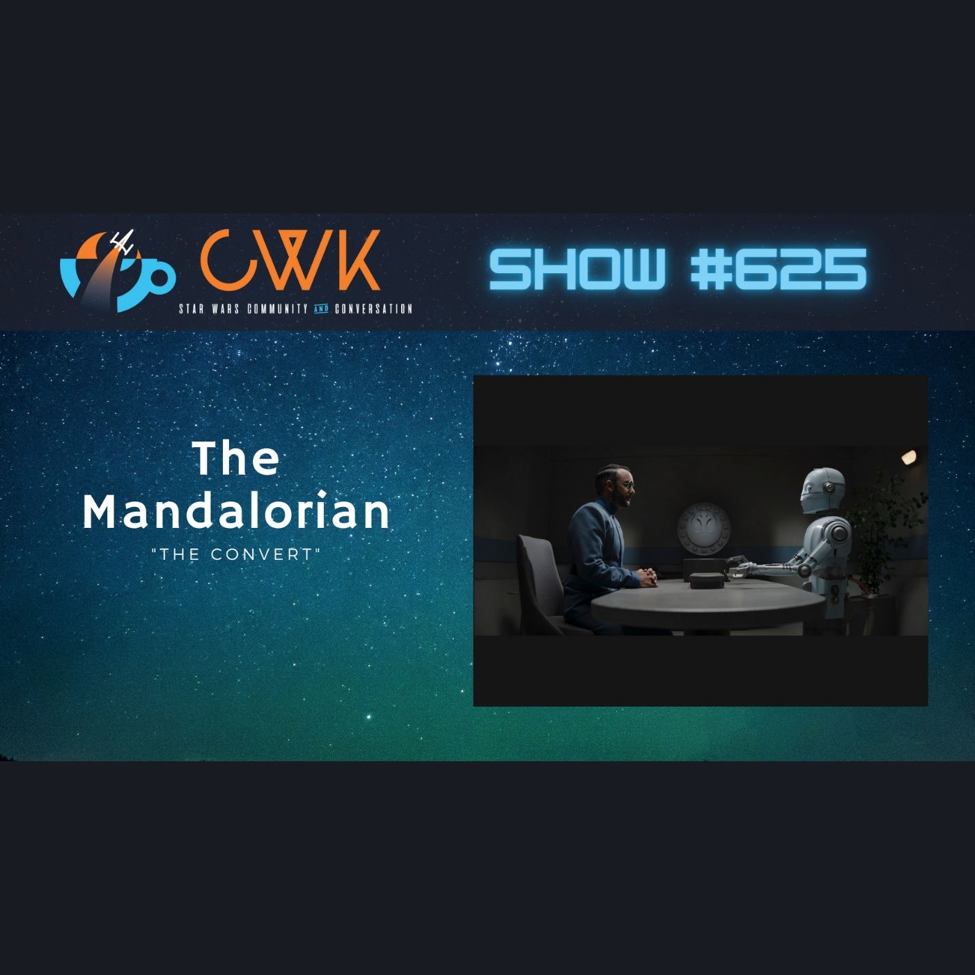 CWK Show #625: The Mandalorian- 