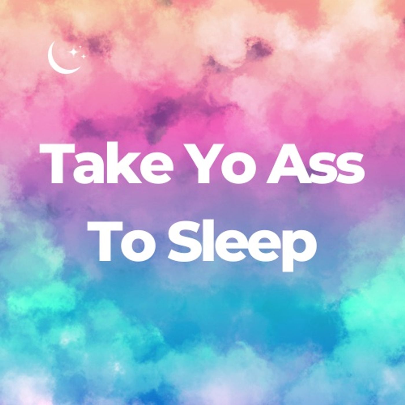Take Your Butt To Sleep
