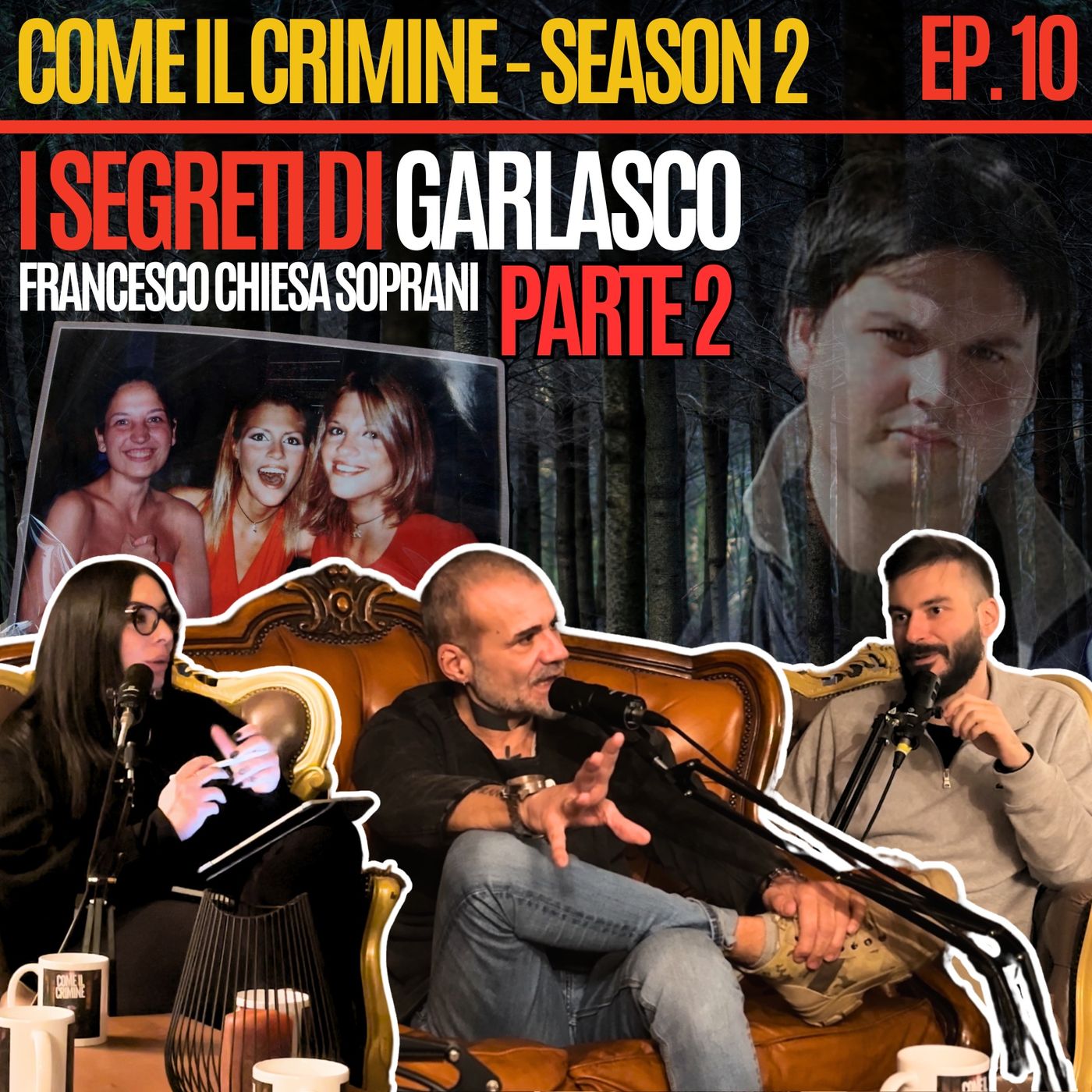 Come il Crimine - S2 - Episodio 10: Garlasco: qual è il ruolo di Marco Poggi, Sempio e le Cappa? Con Francesco Chiesa Soprani - PARTE 2 episode artwork