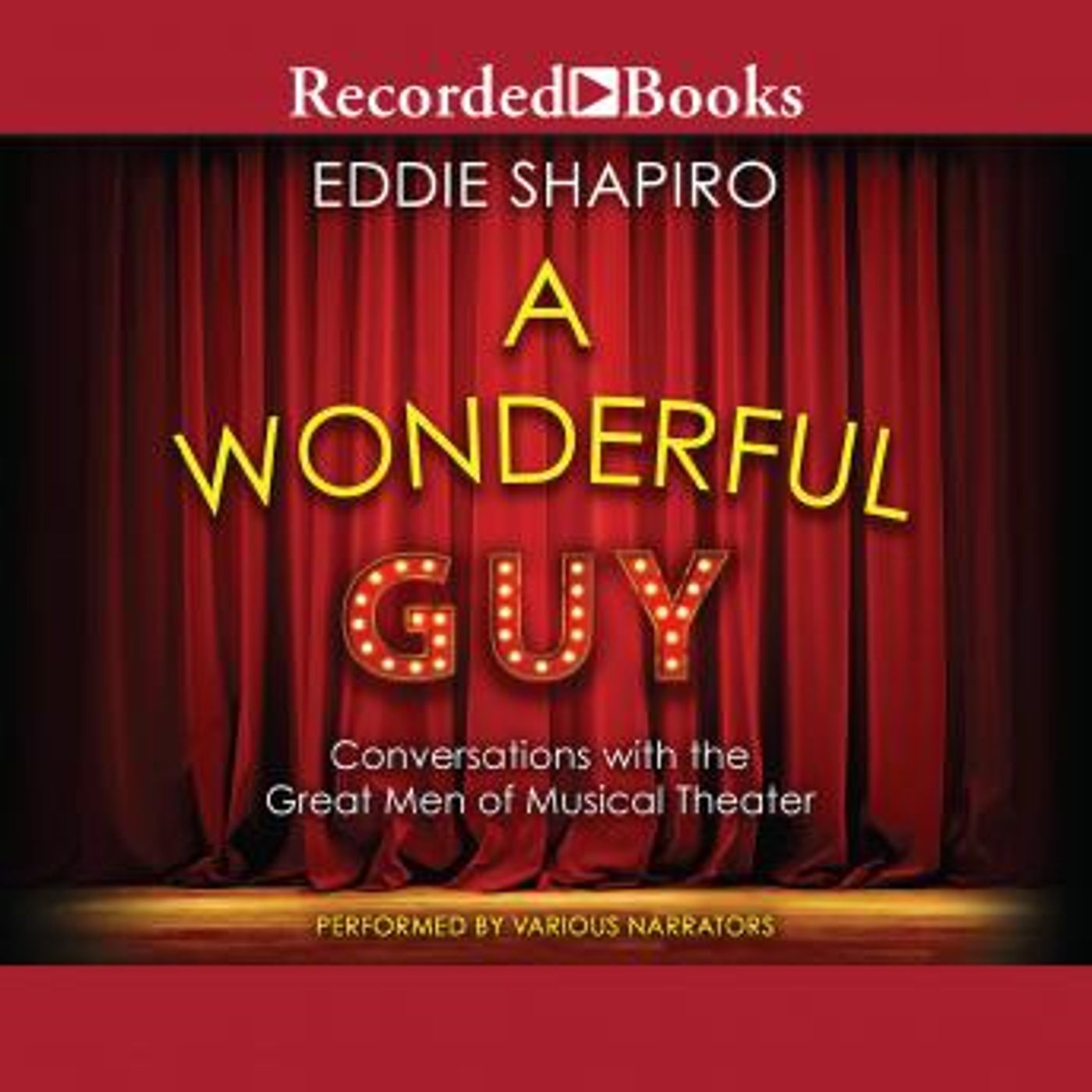 A Wonderful Guy: Conversations with the Great Men of Musical Theater 1st Edition by Eddie Shapiro episode artwork