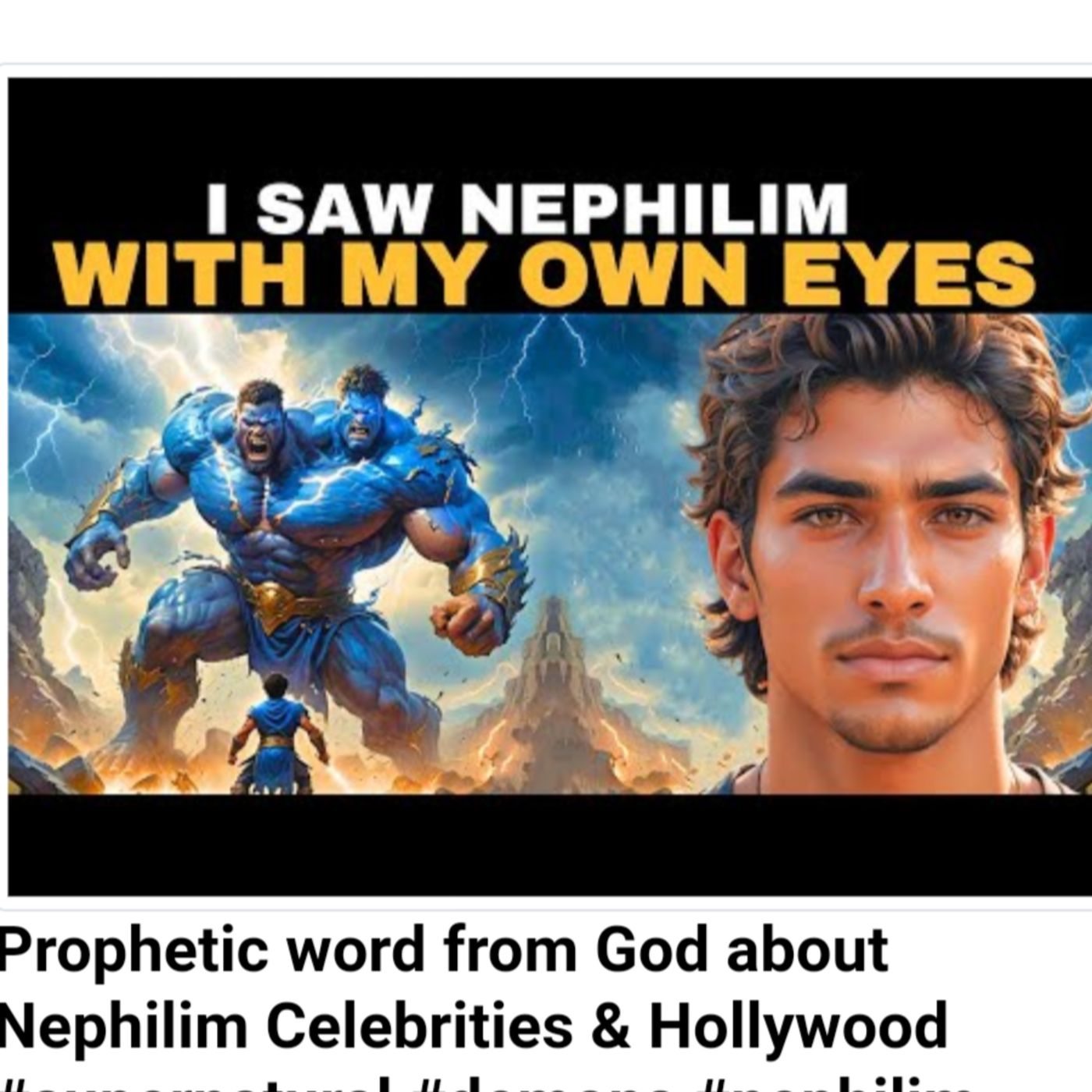 Prophetic word from God about Nephilim Celebrities & Hollywood #supernatural #demons #nephilim File size: 54.46 MB episode artwork