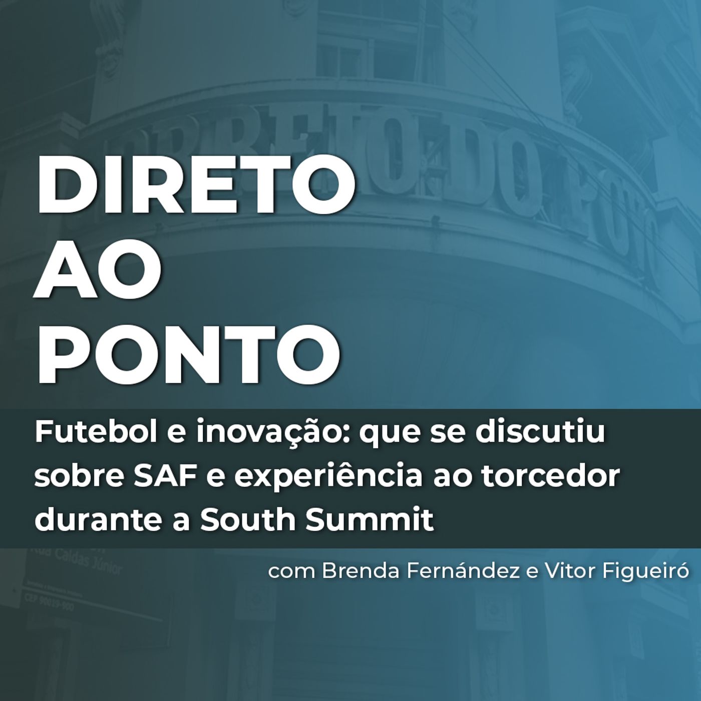 Futebol e inovação: que se discutiu sobre SAF e experiência ao torcedor durante a South Summit episode artwork