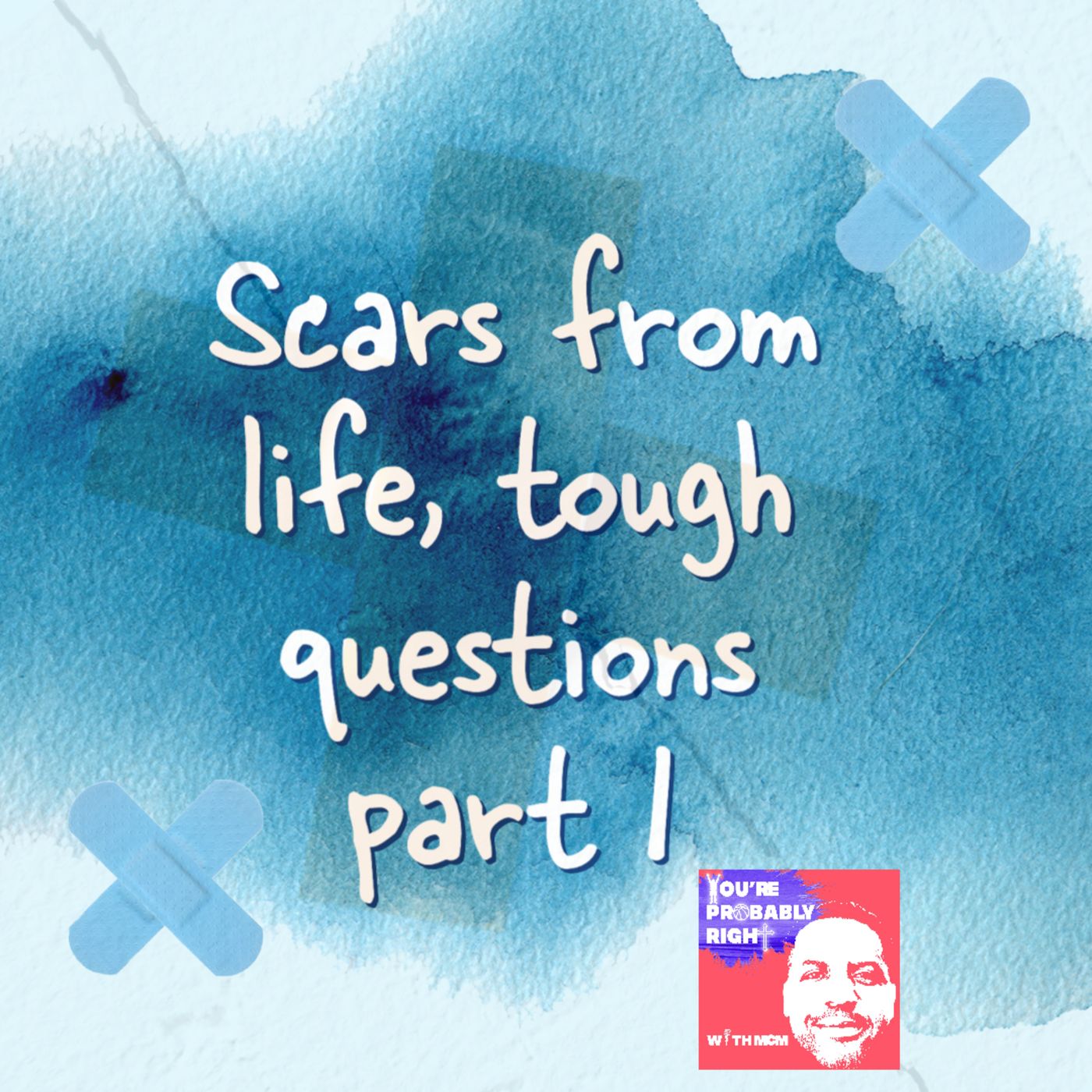 Scars from life, tough questions part 1