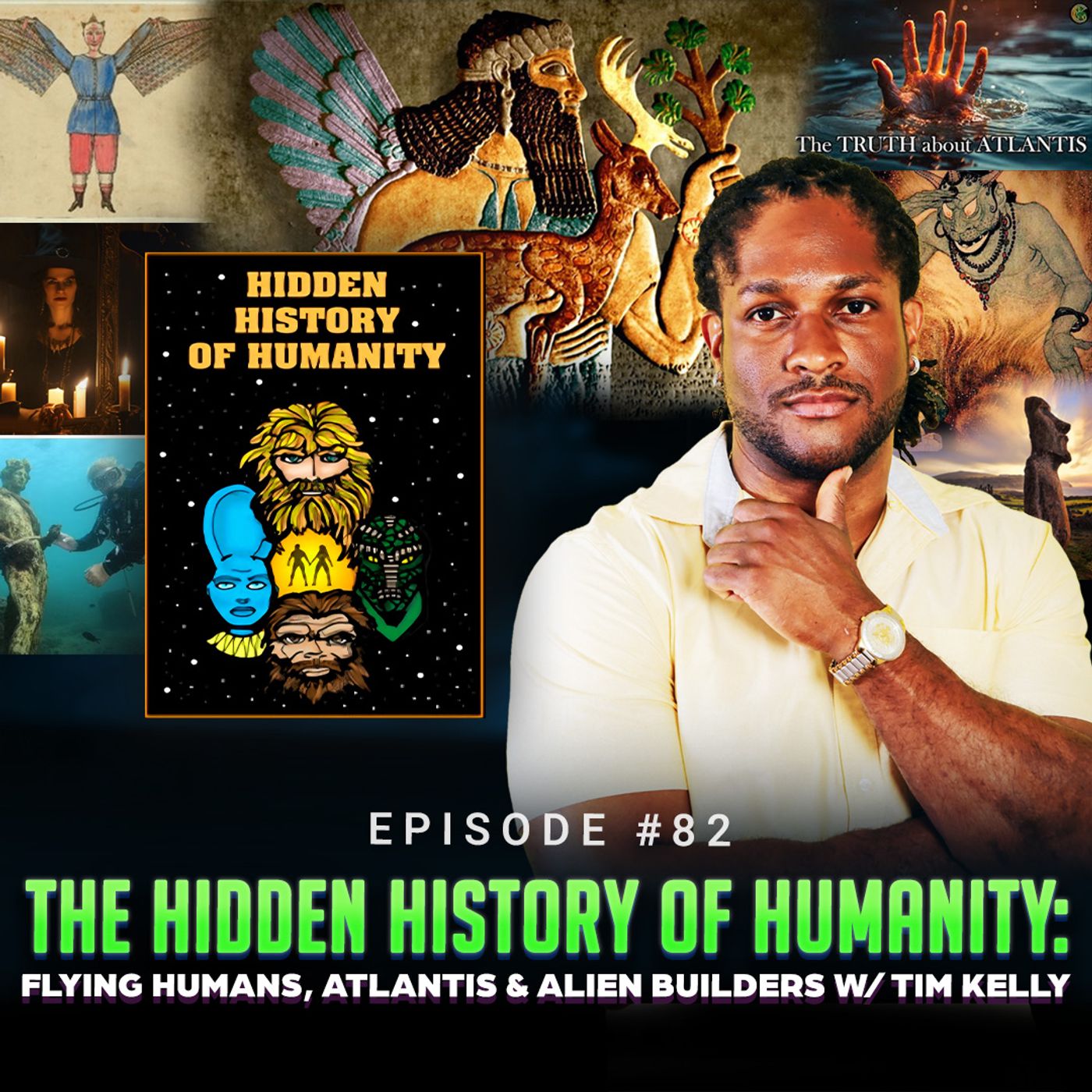 Episode #82 - The Hidden History of Humanity: Flying Humans, Atlantis & Alien Builders w/ Tim Kelly