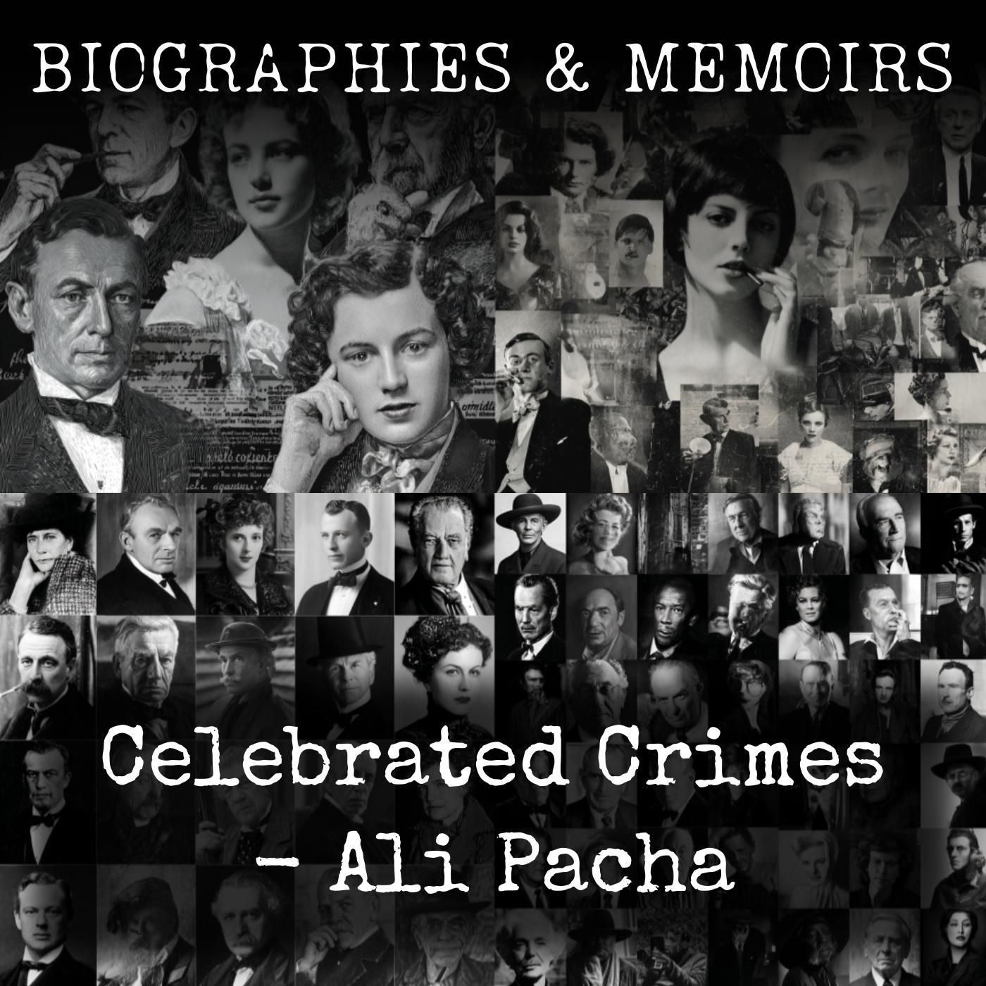 Celebrated Crimes - Ali Pacha podcast artwork