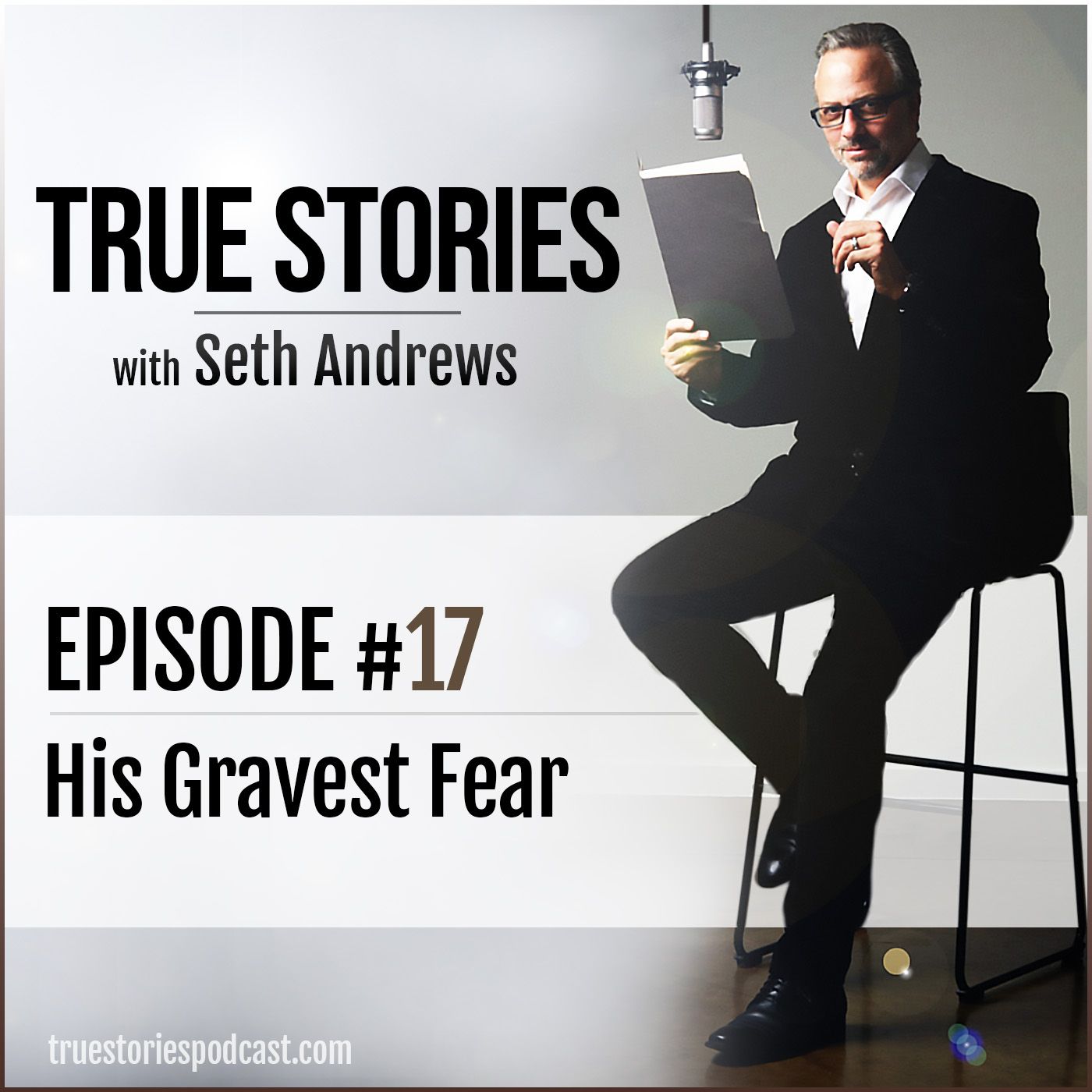 True Stories #17 - His Gravest Fear