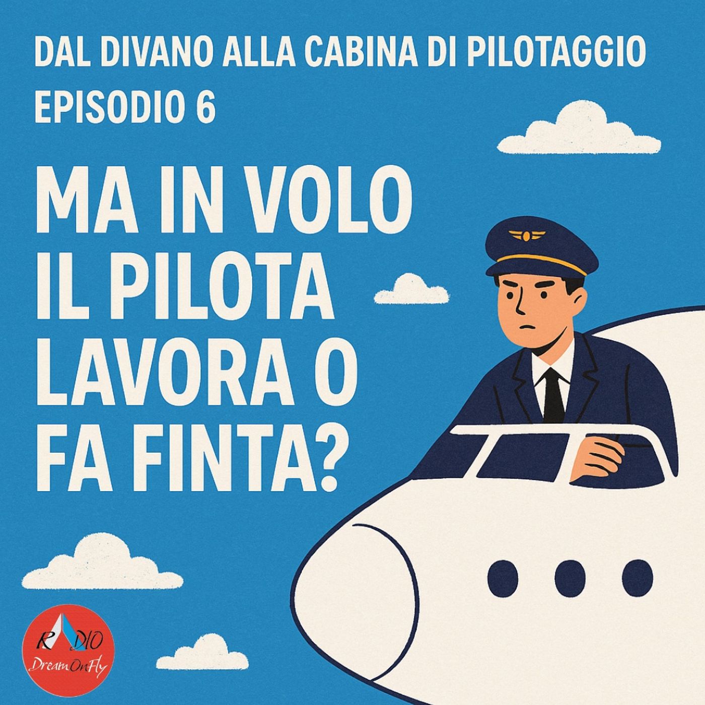 Ma il pilota lavora Ma in volo il pilota lavora o fa finta?