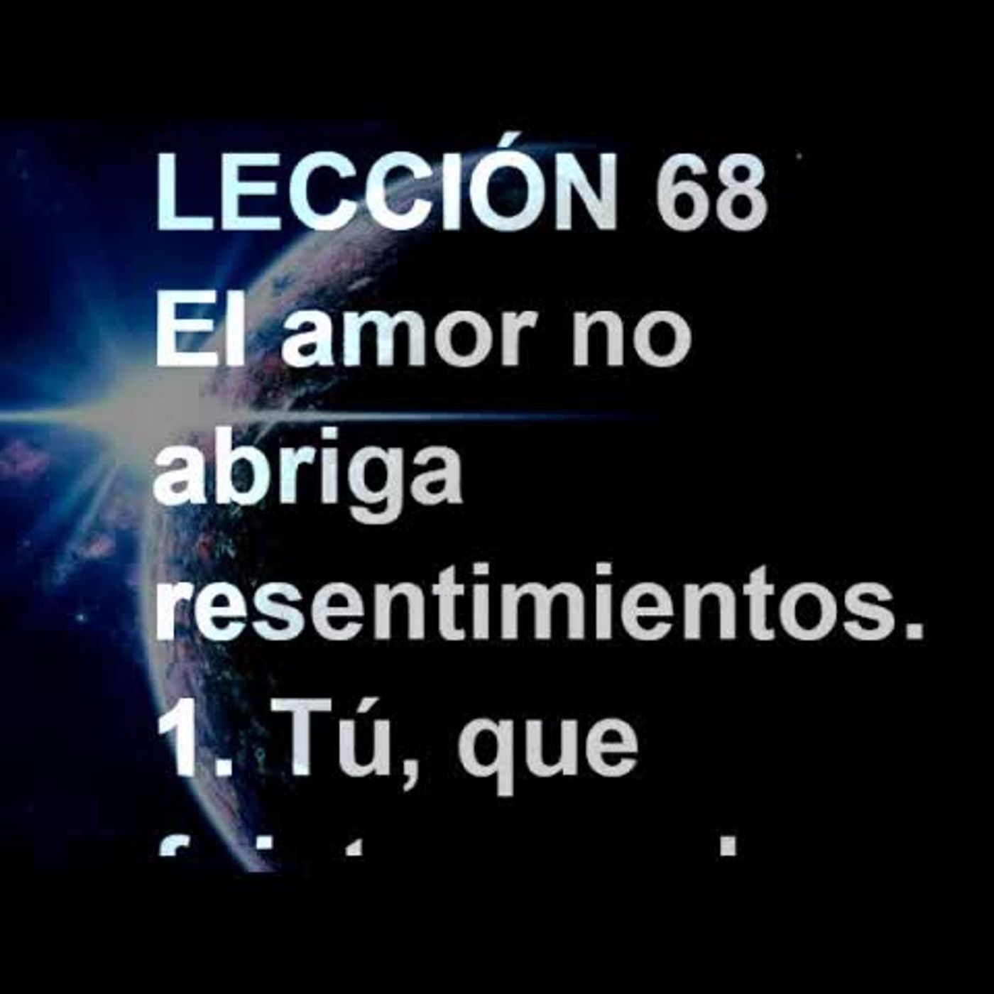 LECCIÓN 68 - Libro de Ejercicios. Un Curso de Milagros (Audiolibro) episode artwork