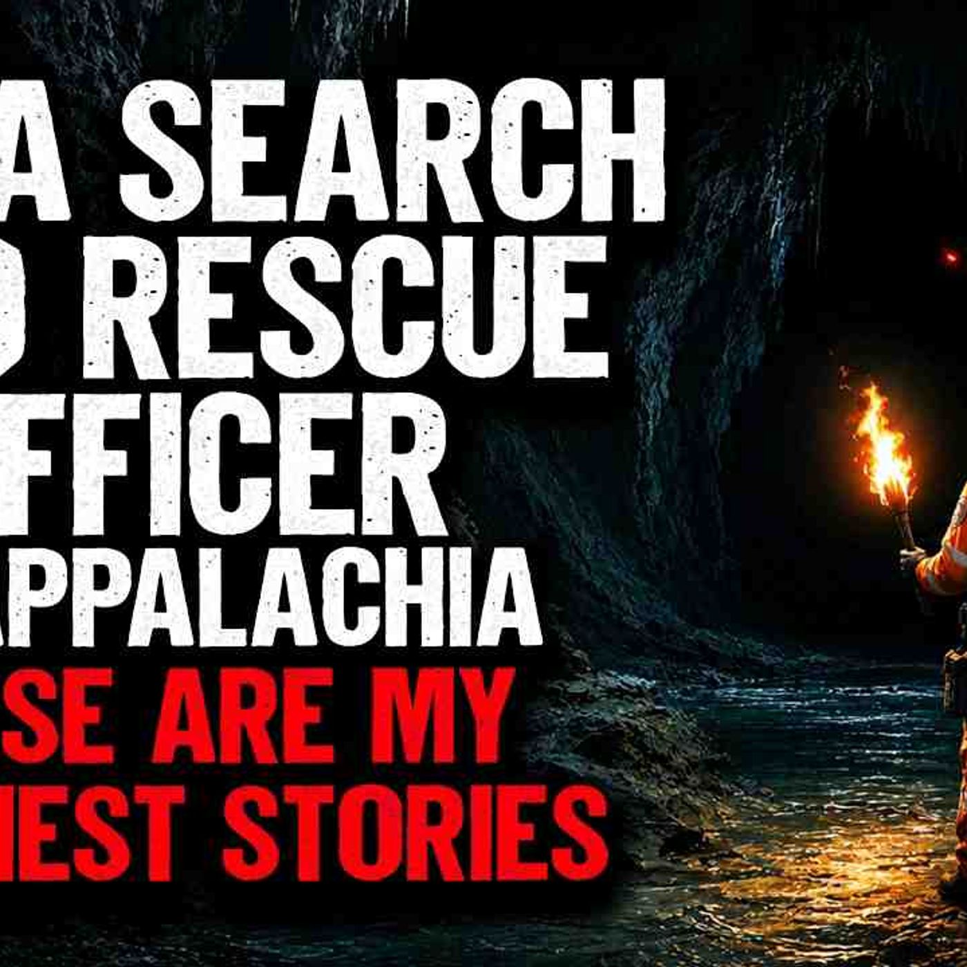 I_m a Search and Rescue Officer in Appalachia. These are my SCARIEST Stories episode artwork