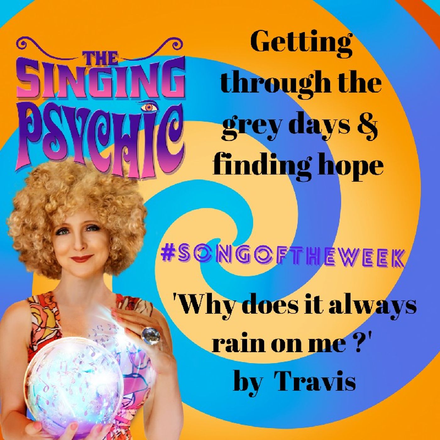 Why Does It Always Rain On Me By Travis #SongOfTheWeek Episode 67 - The Singing Psychic