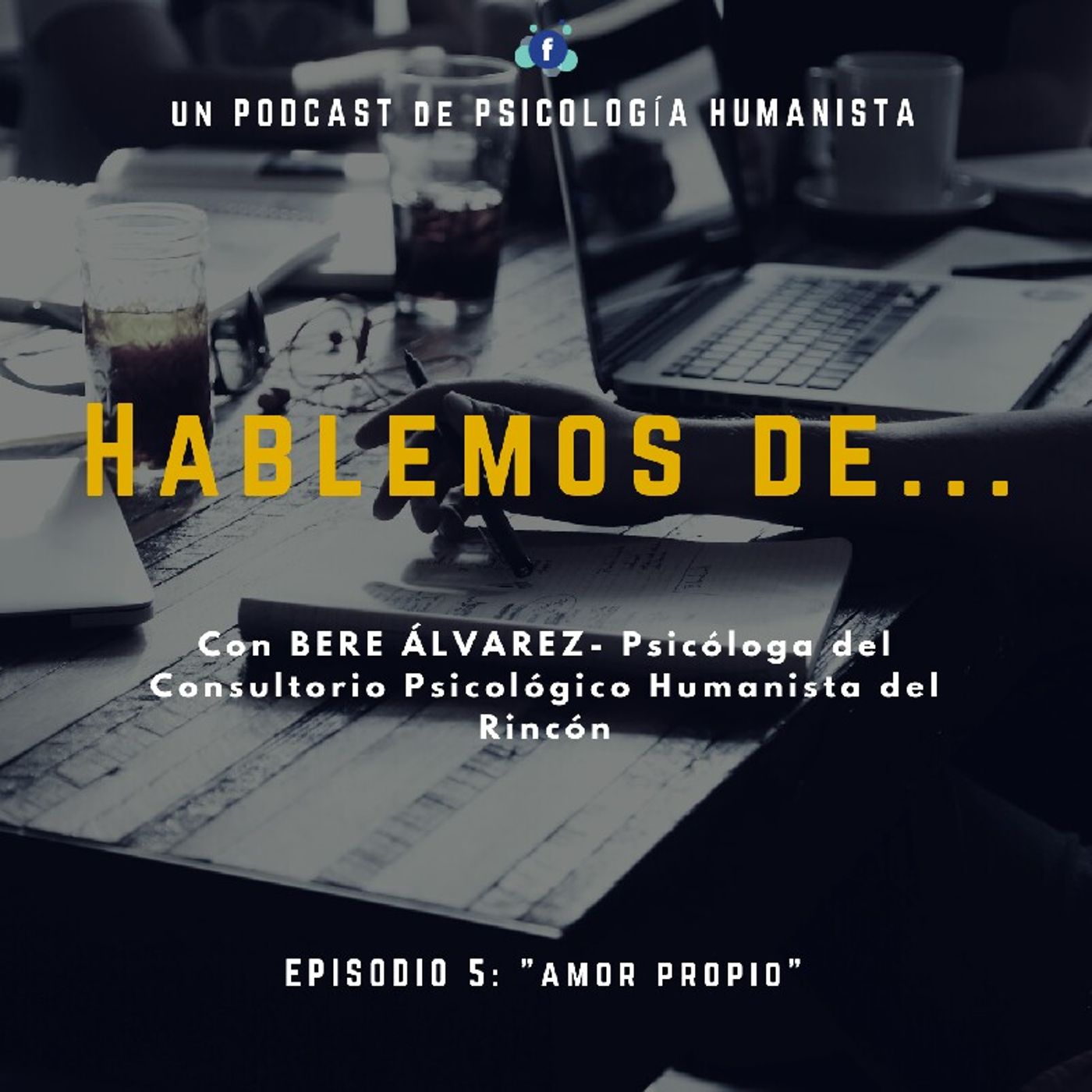 Episodio 5- Hablemos De..."Amor Propio" Con Bere Alvarez