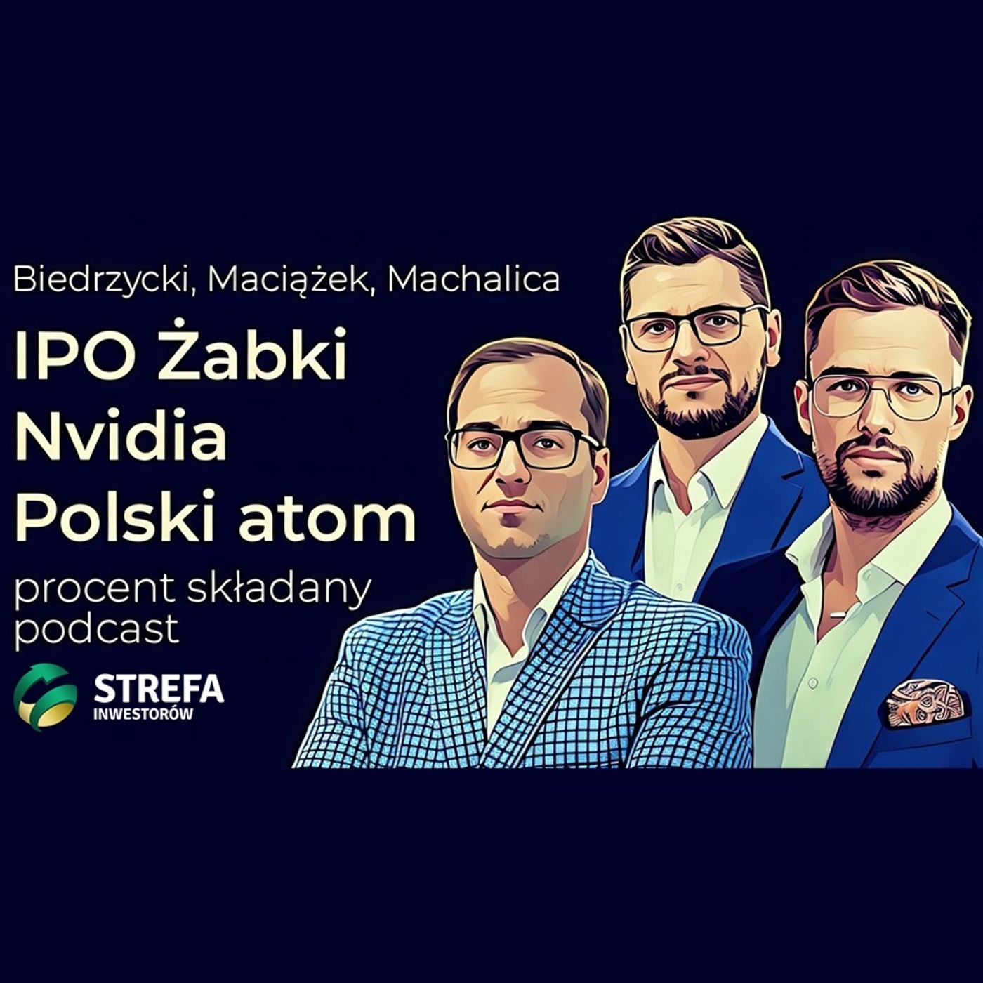 IPO Żabki, NVIDiA, polska elektrownia atomowa - Maciążek, Biedrzycki, Machalica | Procent Składany