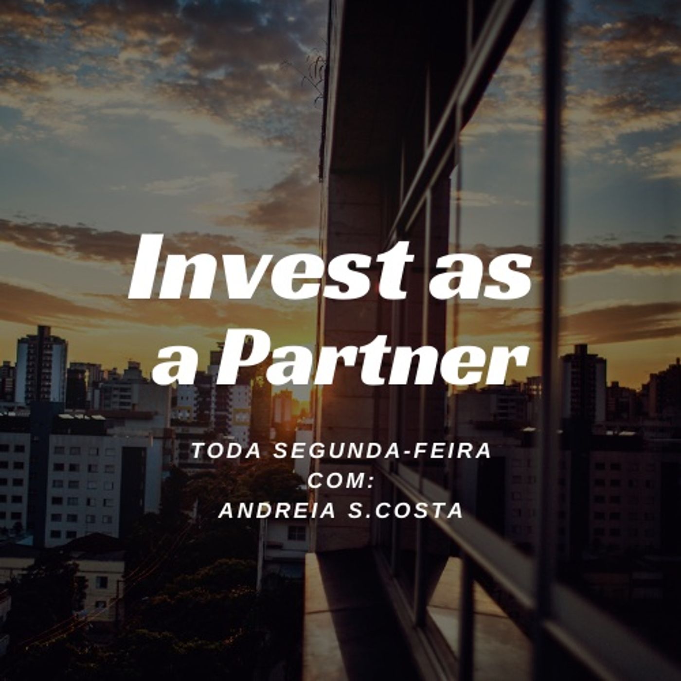 Invest as a Partner (Invista como Sócio)