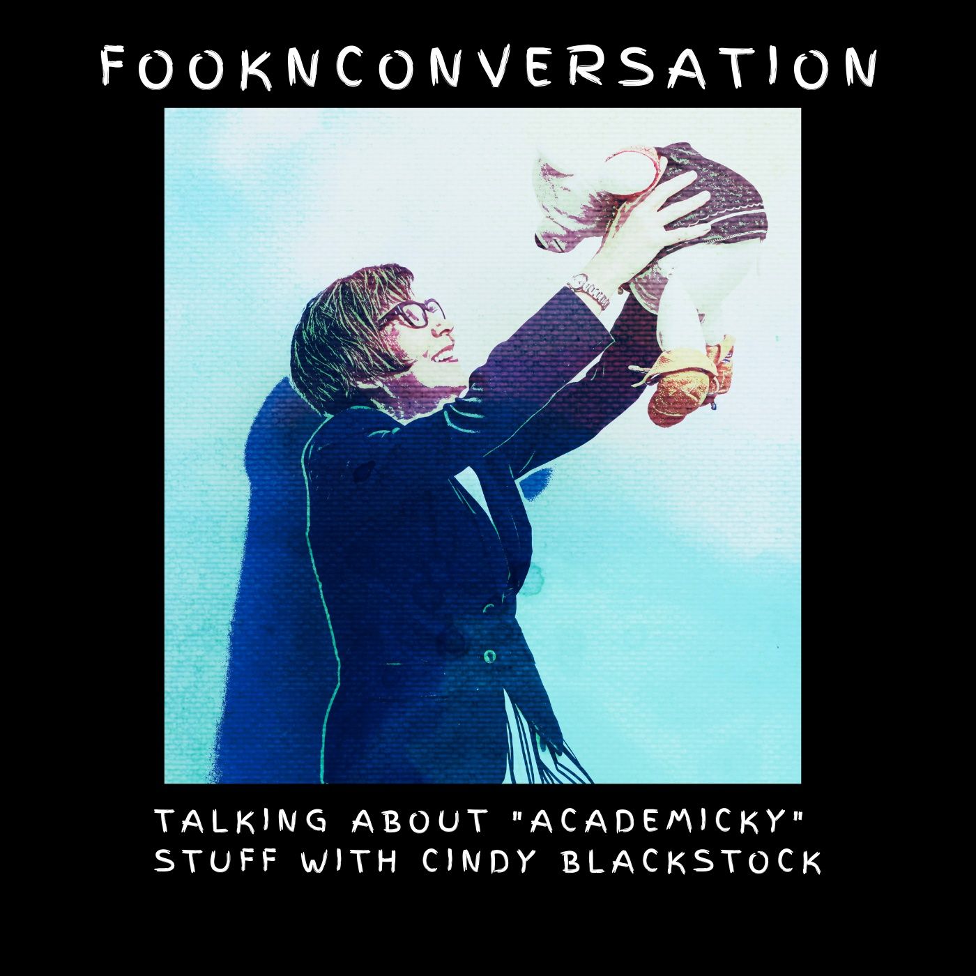 Fookn Conversation - Talking About “Academicky” Stuff