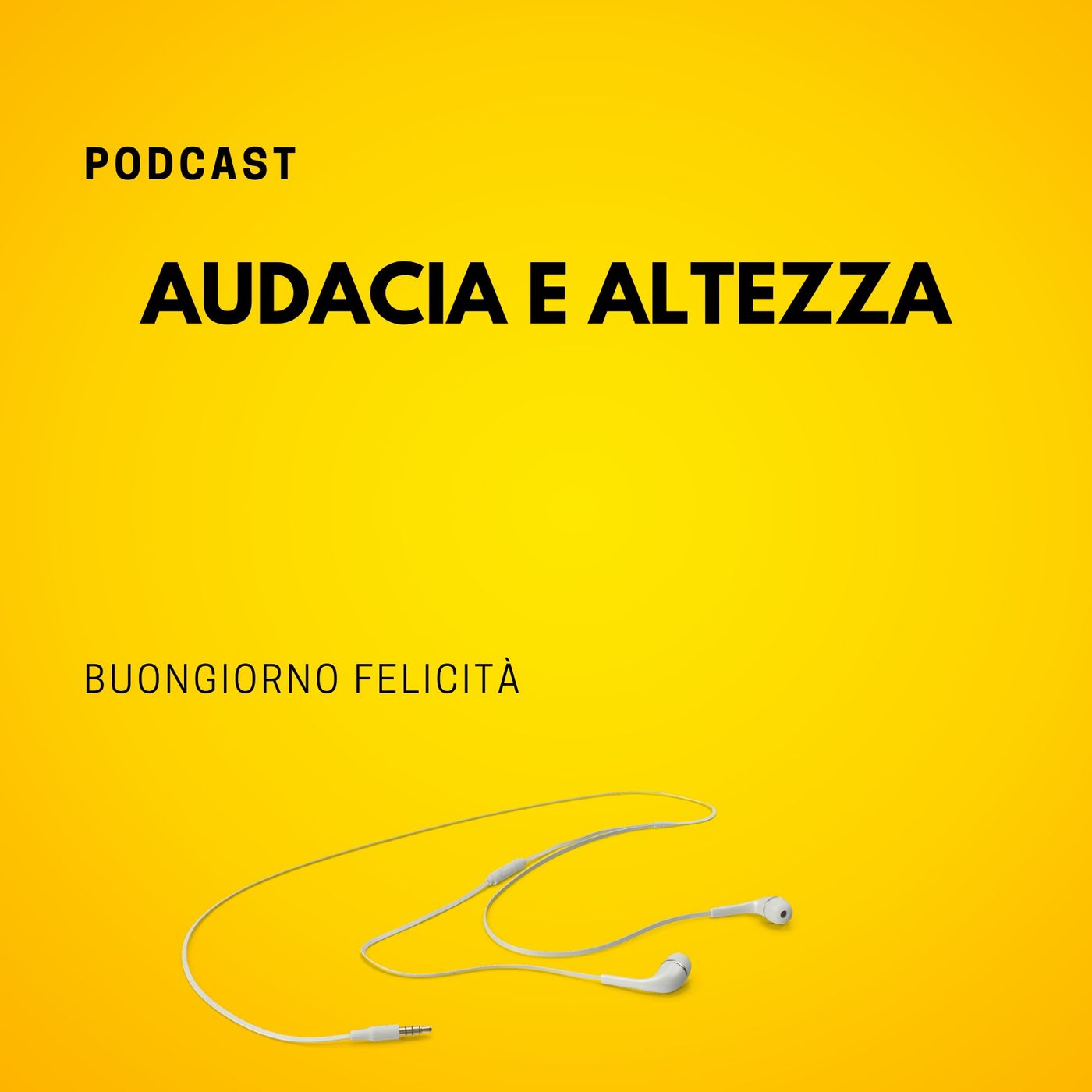Buongiorno Felicità il podcast di Mario Alberto Catarozzo