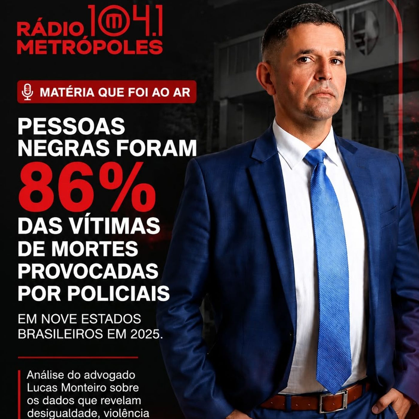 RÁDIO METRÓPOLES: PESSOAS NEGRAS FORAM 86% DAS VÍTIMAS DE MORTES PROVOCADAS POR POLICIAIS EM NOVE ESTADOS BRASILEIROS EM 2025