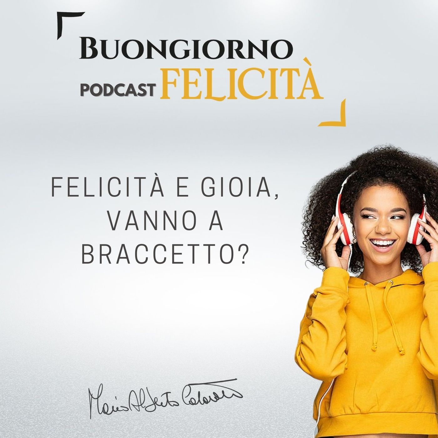# 844 - Felicità e gioia, vanno a braccetto?  | Buongiorno Felicità episode artwork