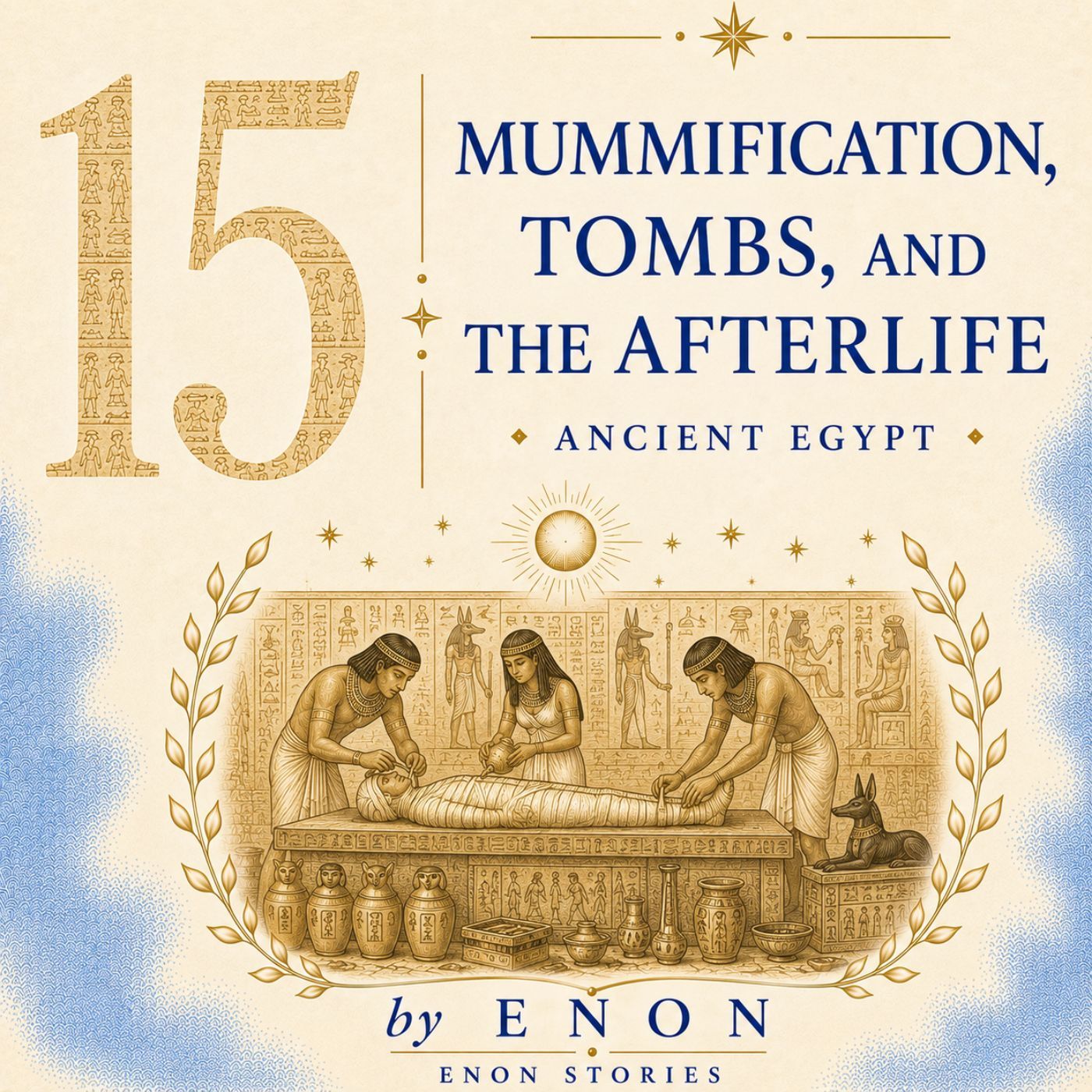 Ancient Egypt - MUMMIFICATION, TOMBS, AND THE AFTERLIFE
