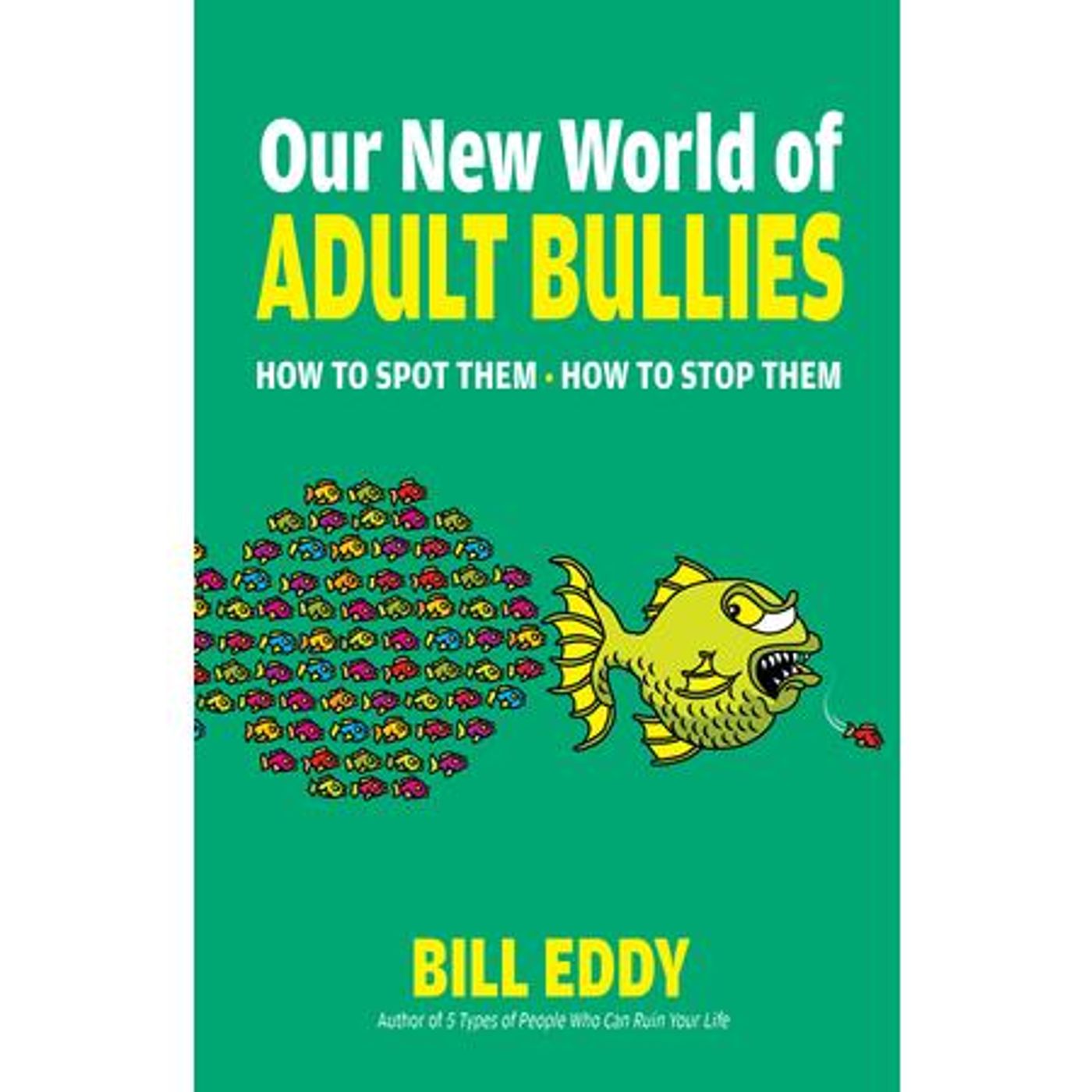 Author Bill Eddy - Our New World of Adult Bullies
