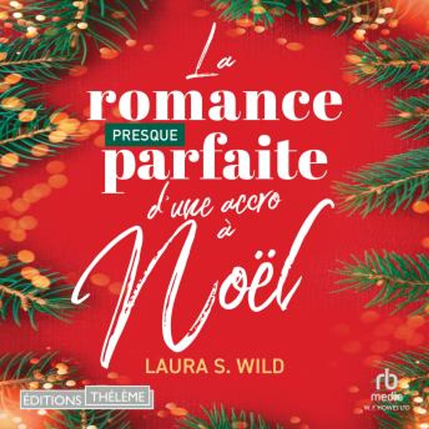 [French] - La romance presque parfaite d'une accro à Noël by Laura S. Wild episode artwork