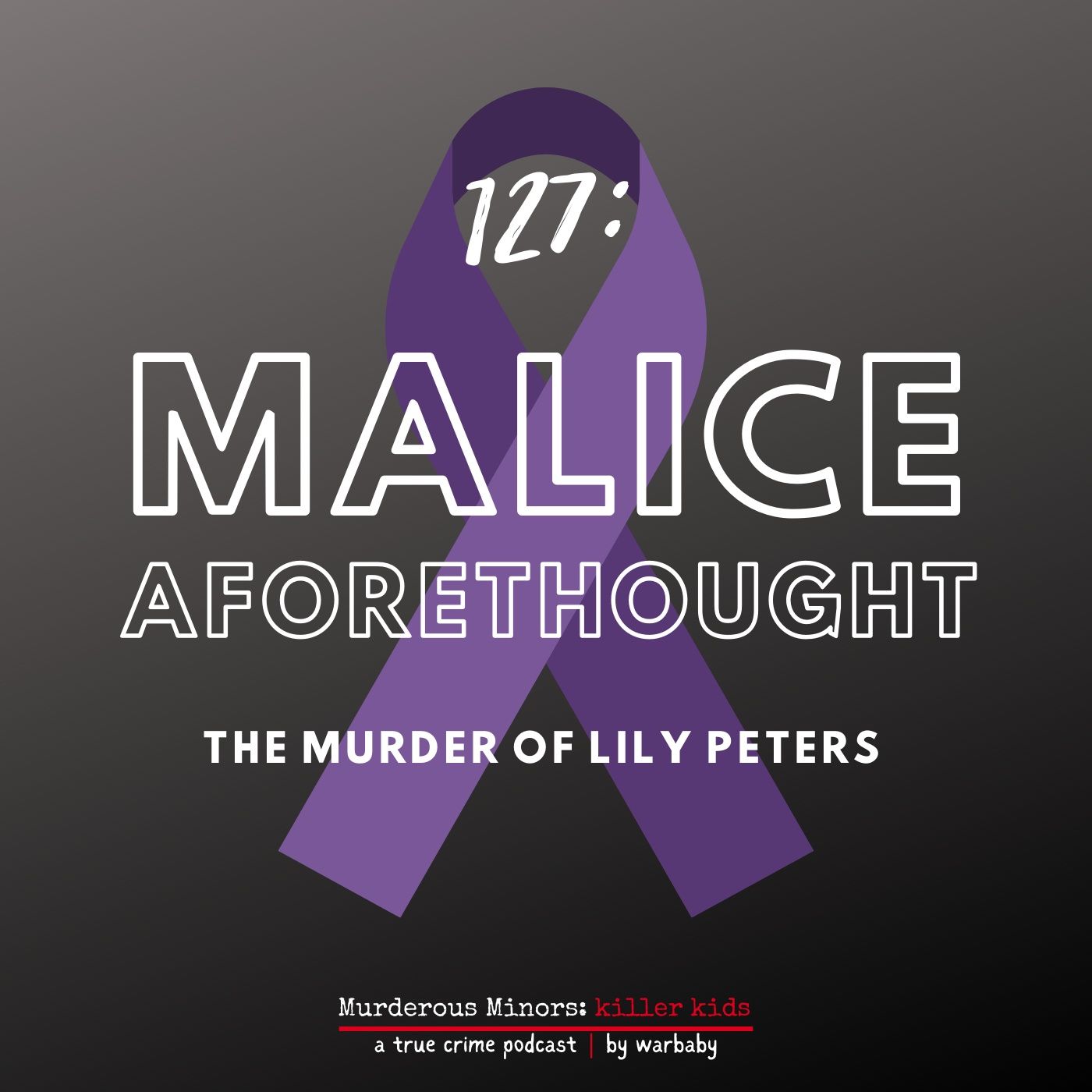 Malice Aforethought: The Murder of Lily Peters (CPB)
