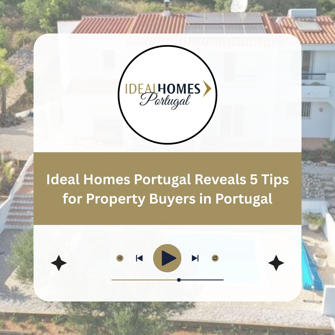 Ideal Homes Portugal Reveals 5 Tips for Property Buyers in Portugal episode artwork