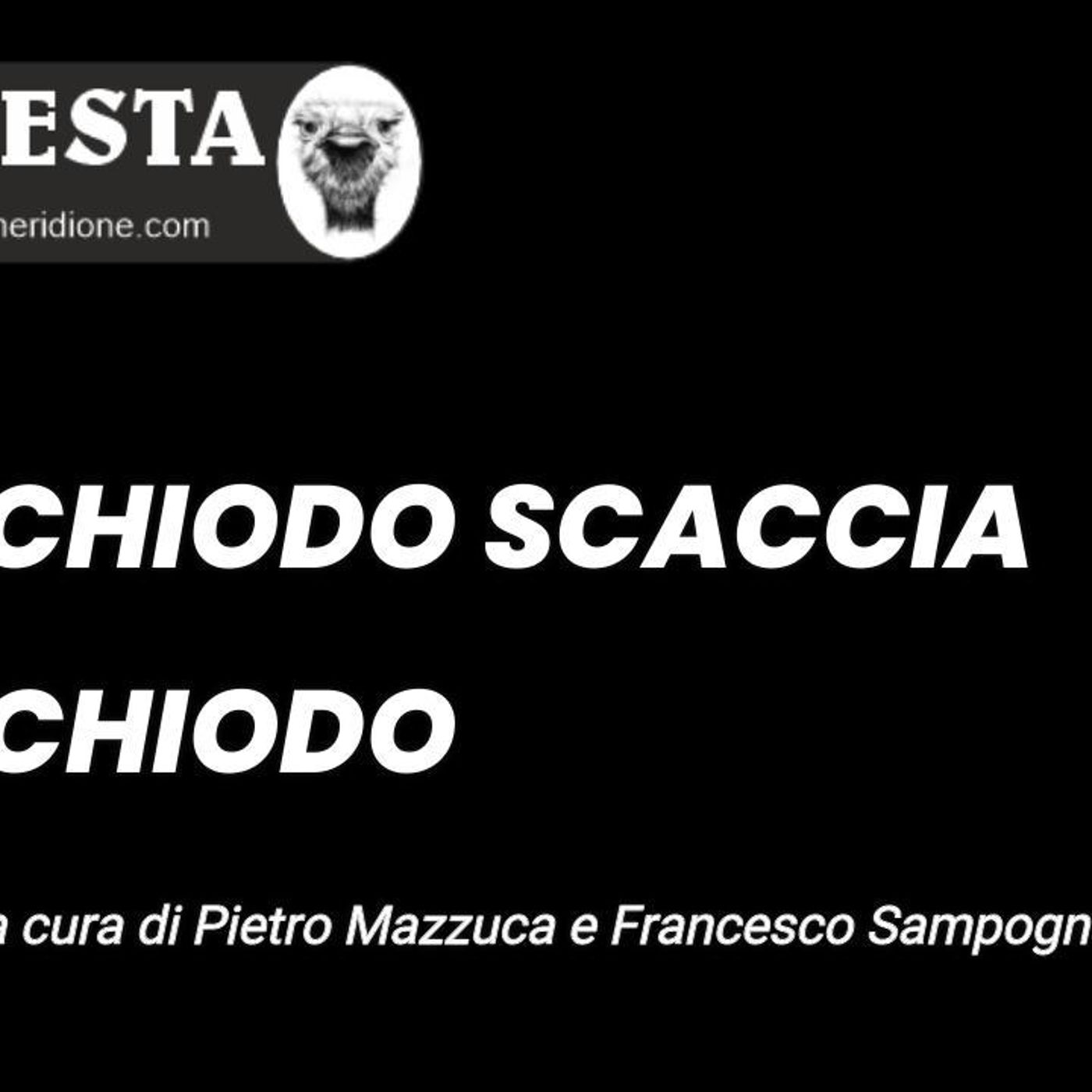 “Su la TESTA” a cura di LaVoce24TV del  “CHIODO SCACCIA CHIODO” - a cura di Pietro Mazzuca e Francesco Sampogna episode artwork