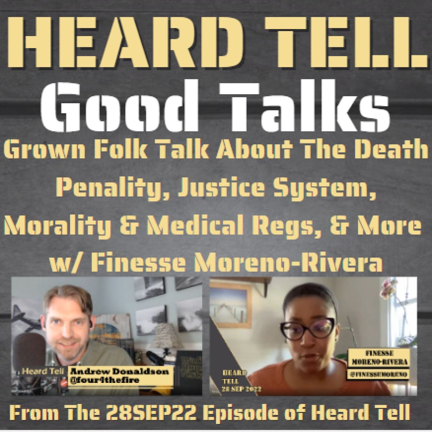 Good Talks: Grown Folk Talk About The Death Penality, Justice, Morality, & More w/ Finesse Moreno-Rivera