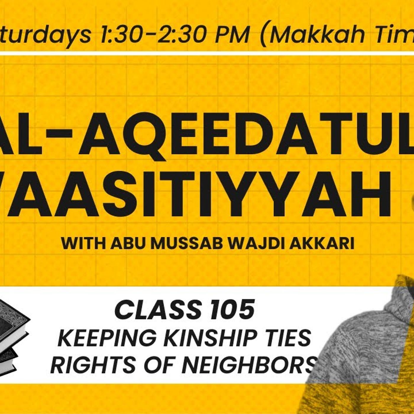 Al-Aqeedatul-Waasitiyyah | 105 Keeping Kinship Ties/Rights of Neighbors | Abu Mussab Wajdi Akkari episode artwork
