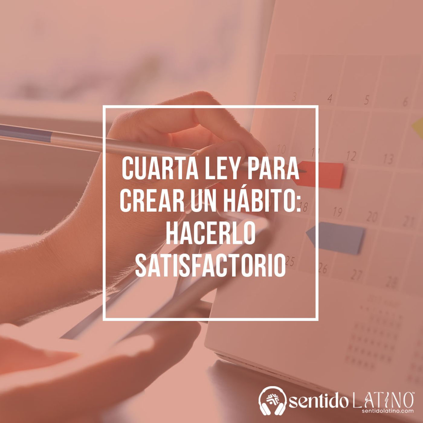 Cuarta ley para crear un hábito: hacerlo satisfactorio episode artwork