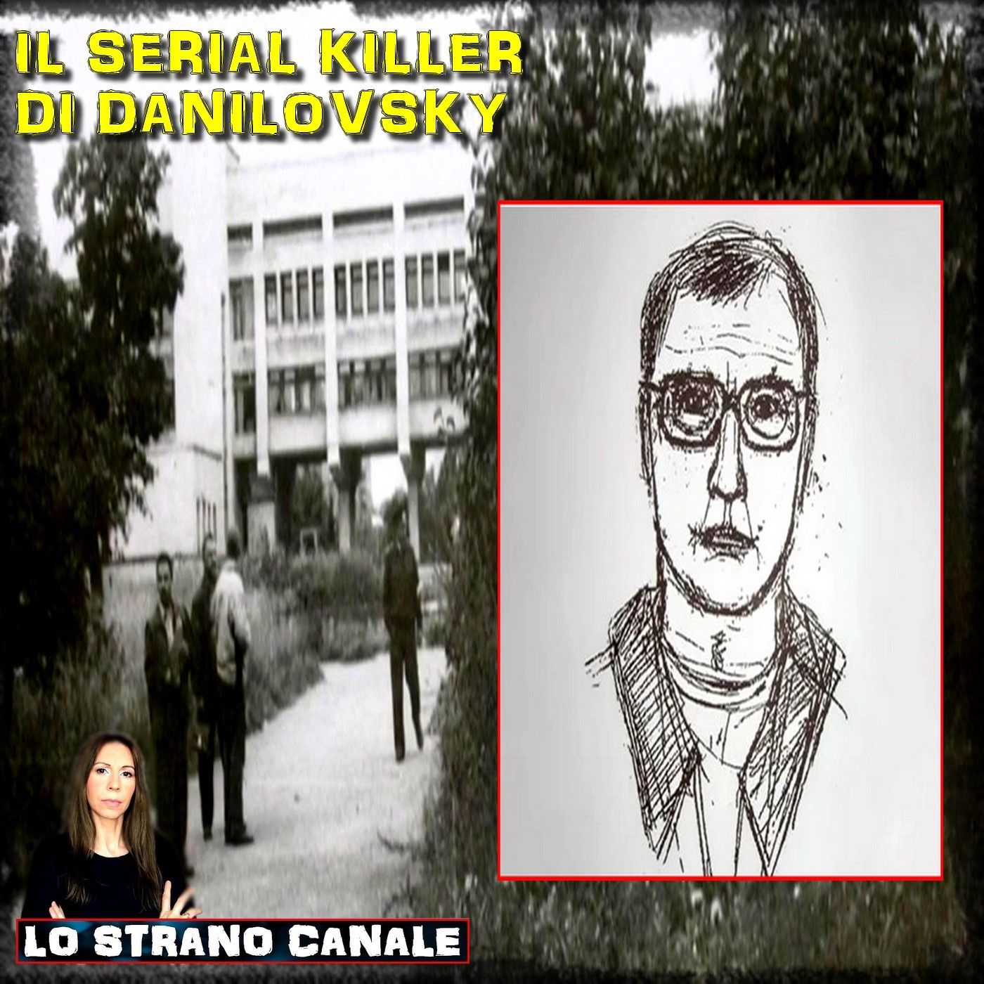 IL SERIAL KILLER DI DANILOVSKY (Lo Strano Canale Podcast)