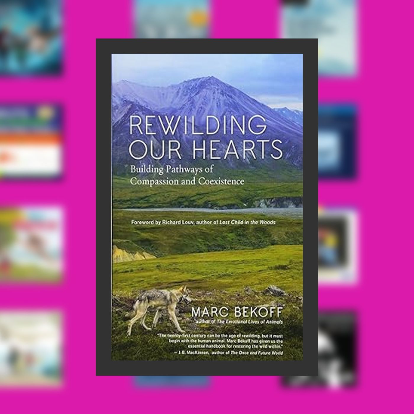 [PDF/Kindle] Book Rewilding Our Hearts: Building Pathways of Compassion and Coexistence By  Marc Bekoff (Author),  Full Episode episode artwork