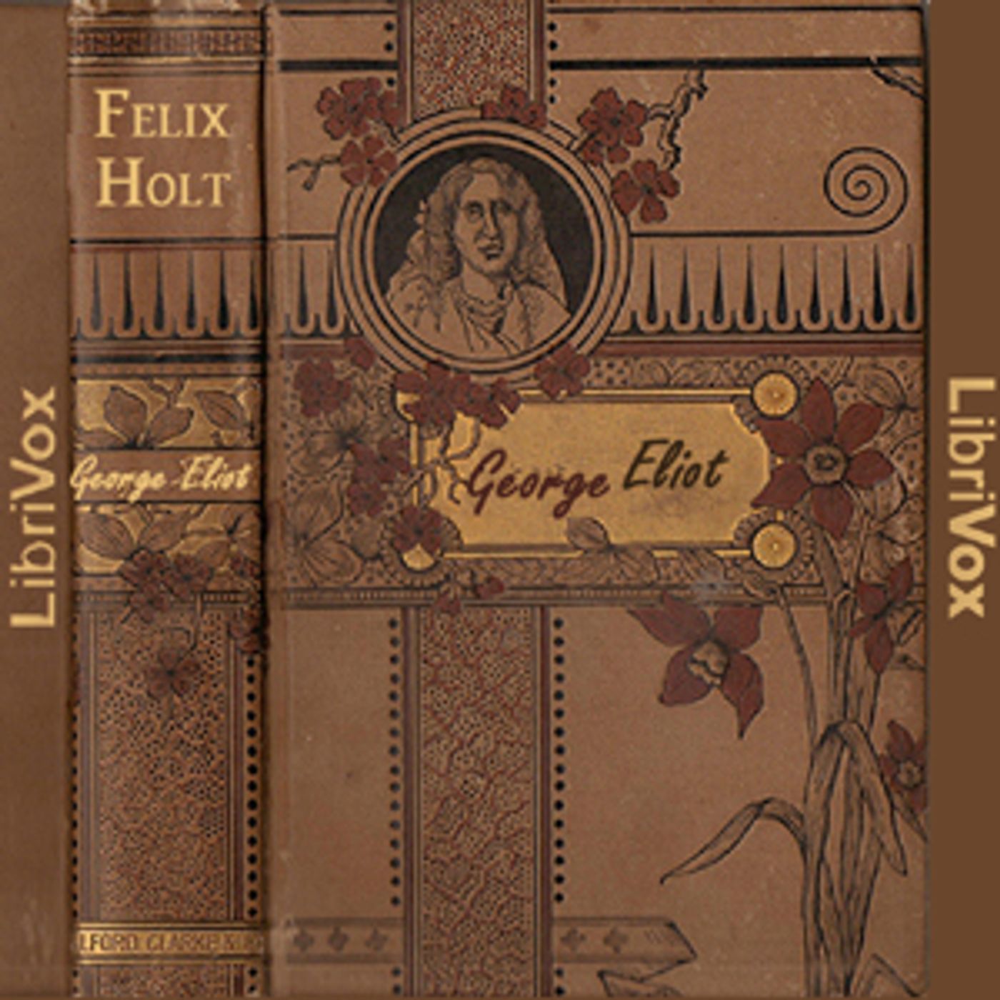 Felix Holt, The Radical by George Eliot (1819 - 1880)