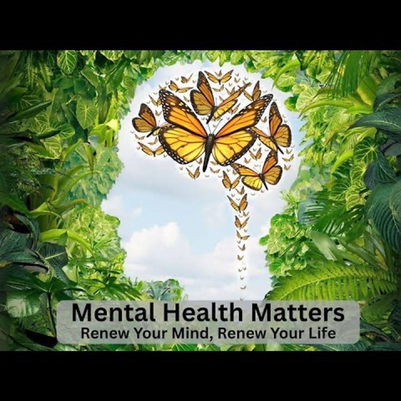Mental Health Matters- Renew Your Mind, Renew Your Life - SUICIDE PREVENTION - EP-006