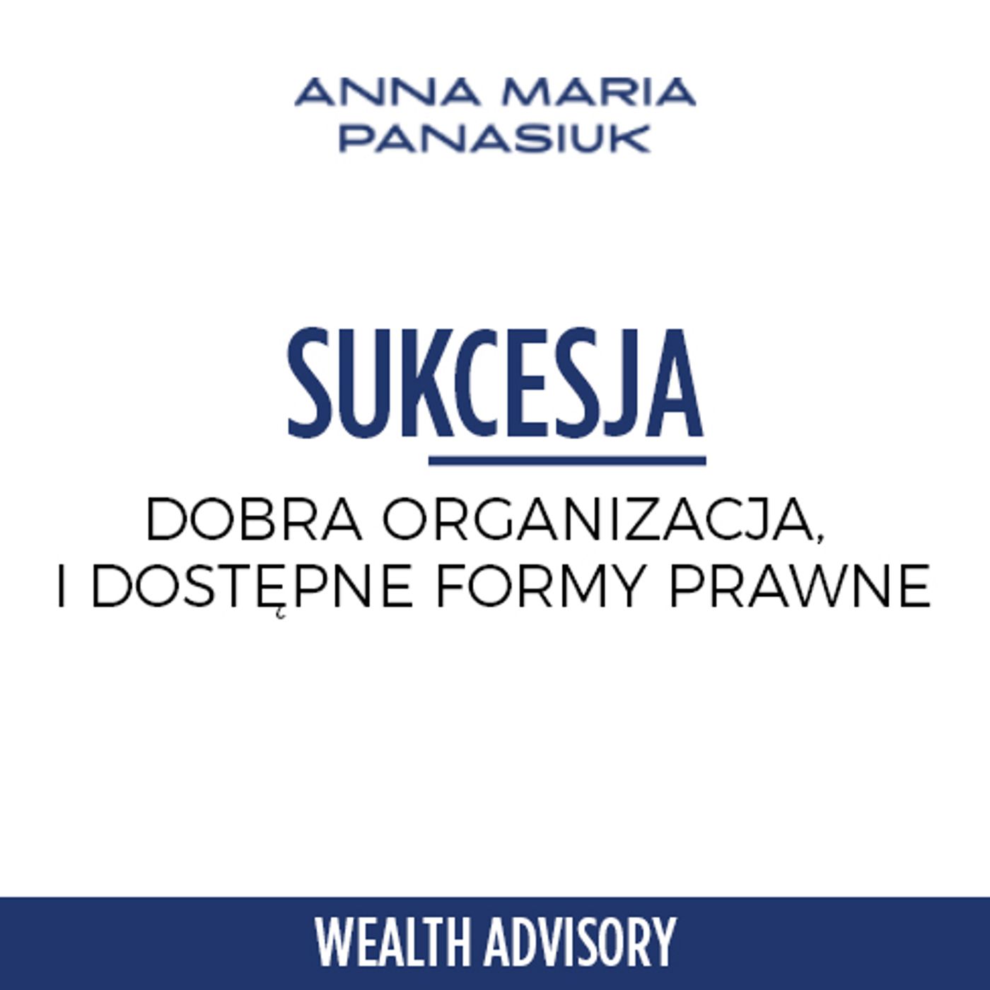 21.SUKCESJA. DOBRA ORGANIZACJA I NOWE FORMY PRAWNE - seria ekspercka z Andrzejem Sałamachą episode artwork