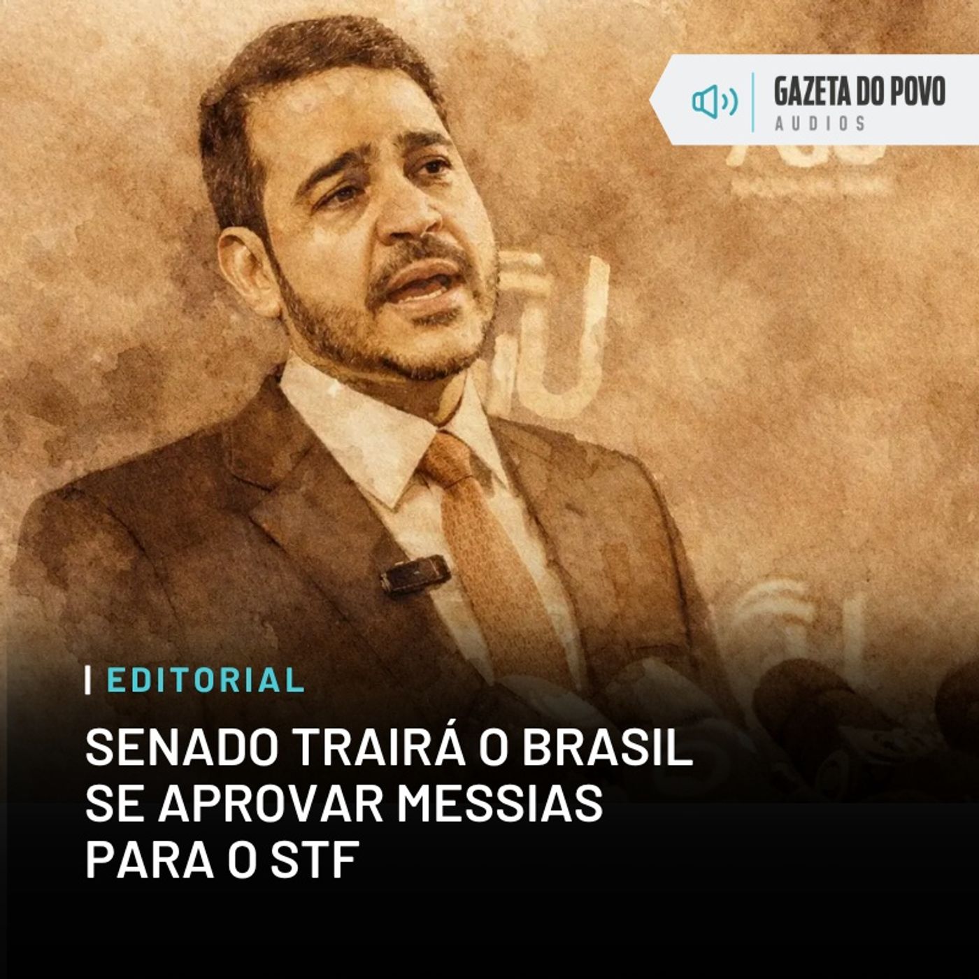 Editorial: Senado trairá o Brasil se aprovar Messias para o STF