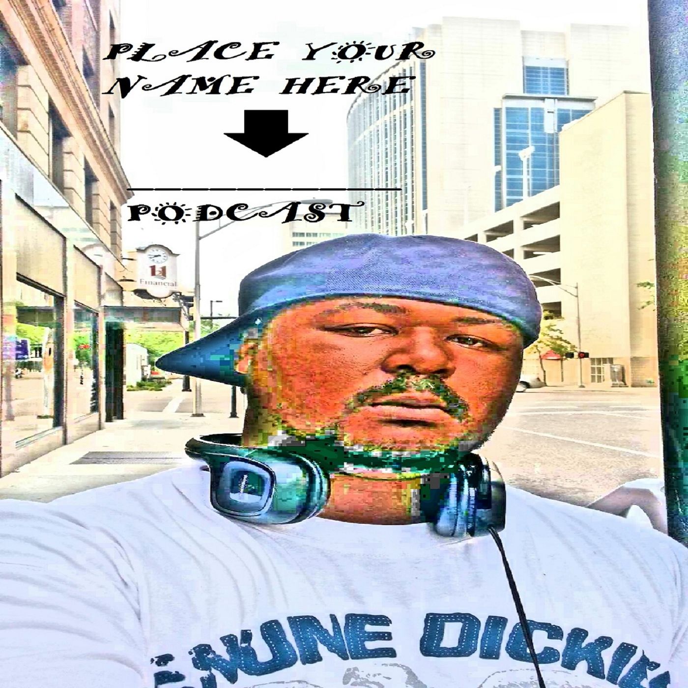 Place your name here podcast
