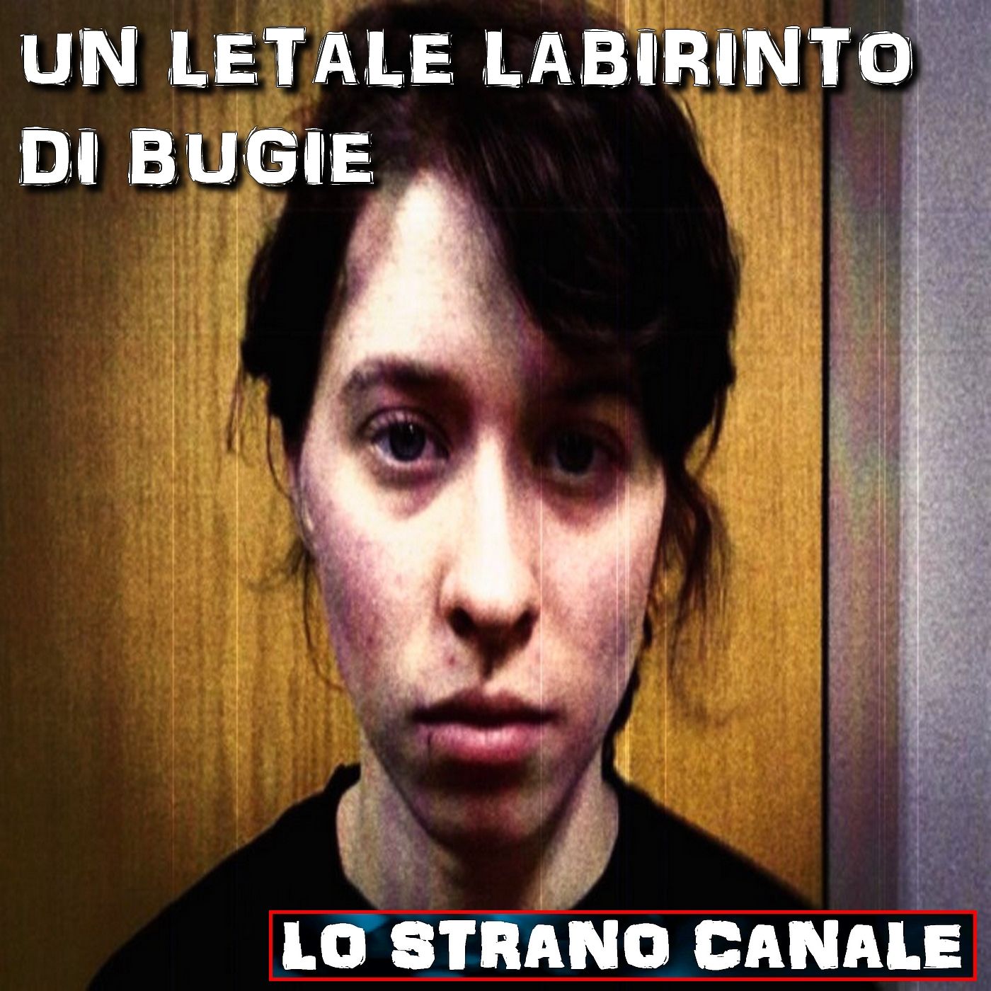 cover of episode UN LETALE LABIRINTO DI BUGIE - Il caso di EZRA MCCANDLESS (Lo Strano Canale Podcast)