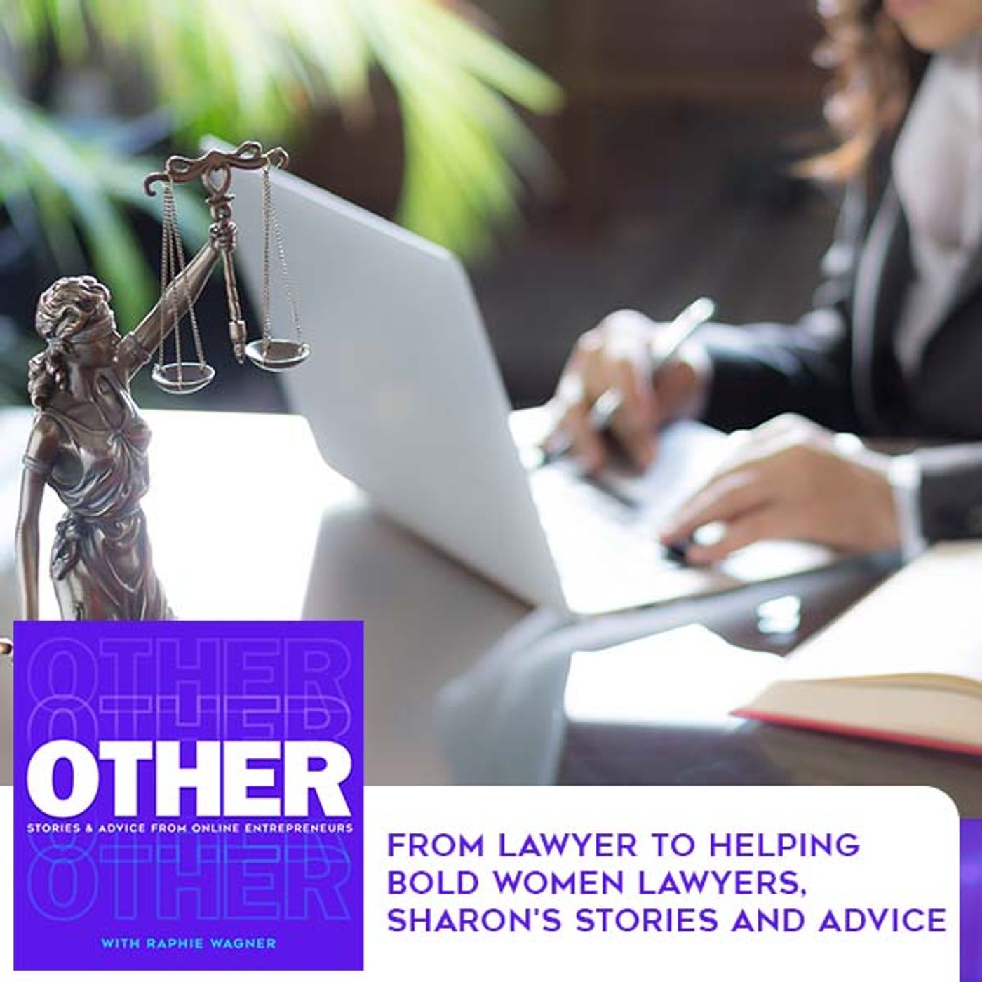 From Lawyer To Helping Bold Women Lawyers, Sharon's Stories And Advice episode artwork