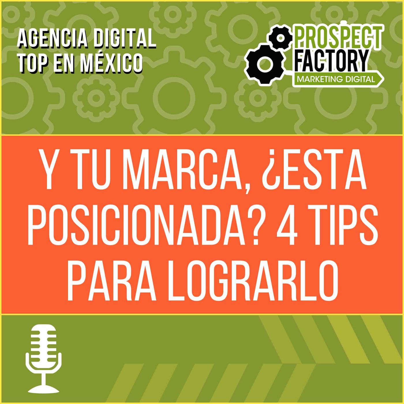 Y tu marca, ¿esta posicionada? 4 Tips para lograrlo | Prospect Factory episode artwork