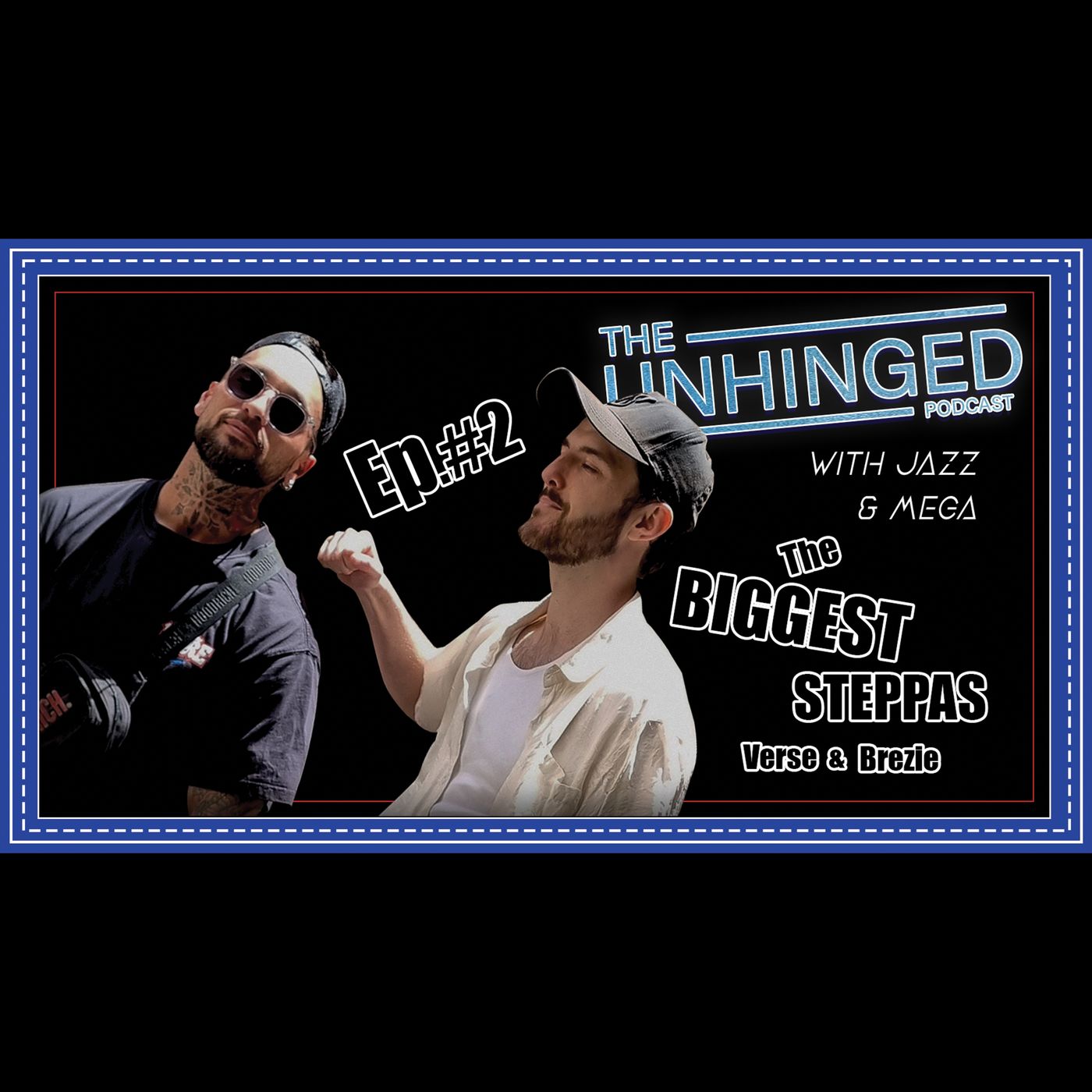 Ep.02 - The Biggest Steppas, Verse & Brezie