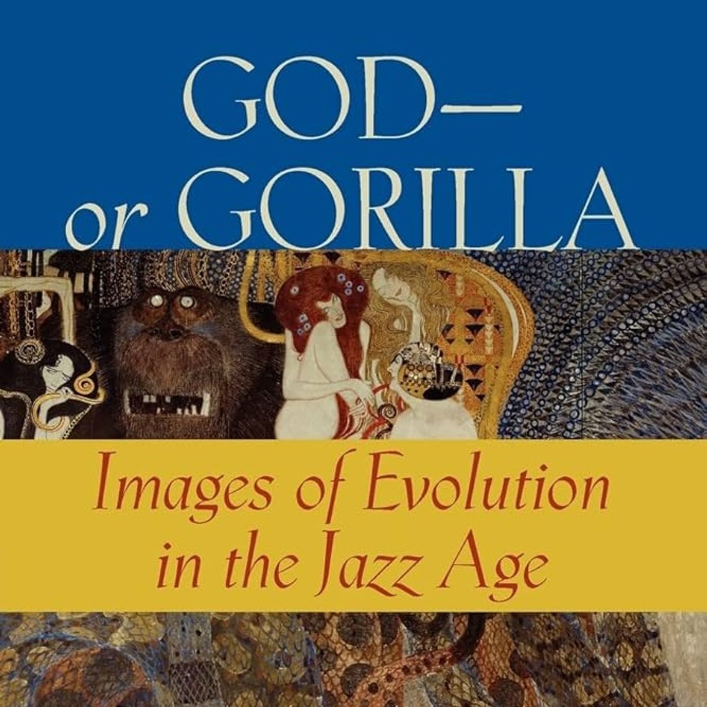 God—or Gorilla: Images of Evolution in the Jazz Age