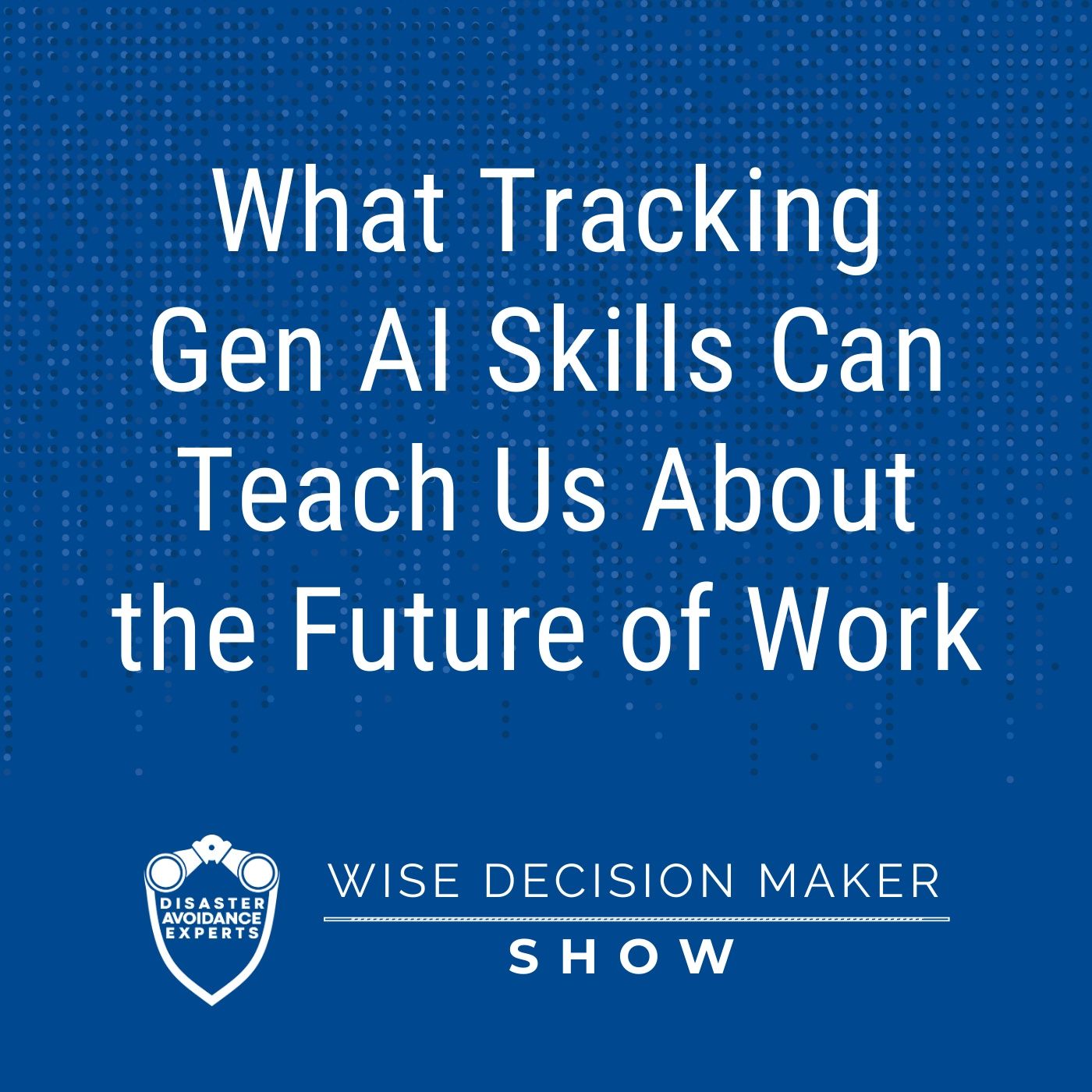 #369: What Tracking Gen AI Skills Can Teach Us About the Future of Work #369: What Tracking Gen AI Skills Can Teach Us About the Future of Work