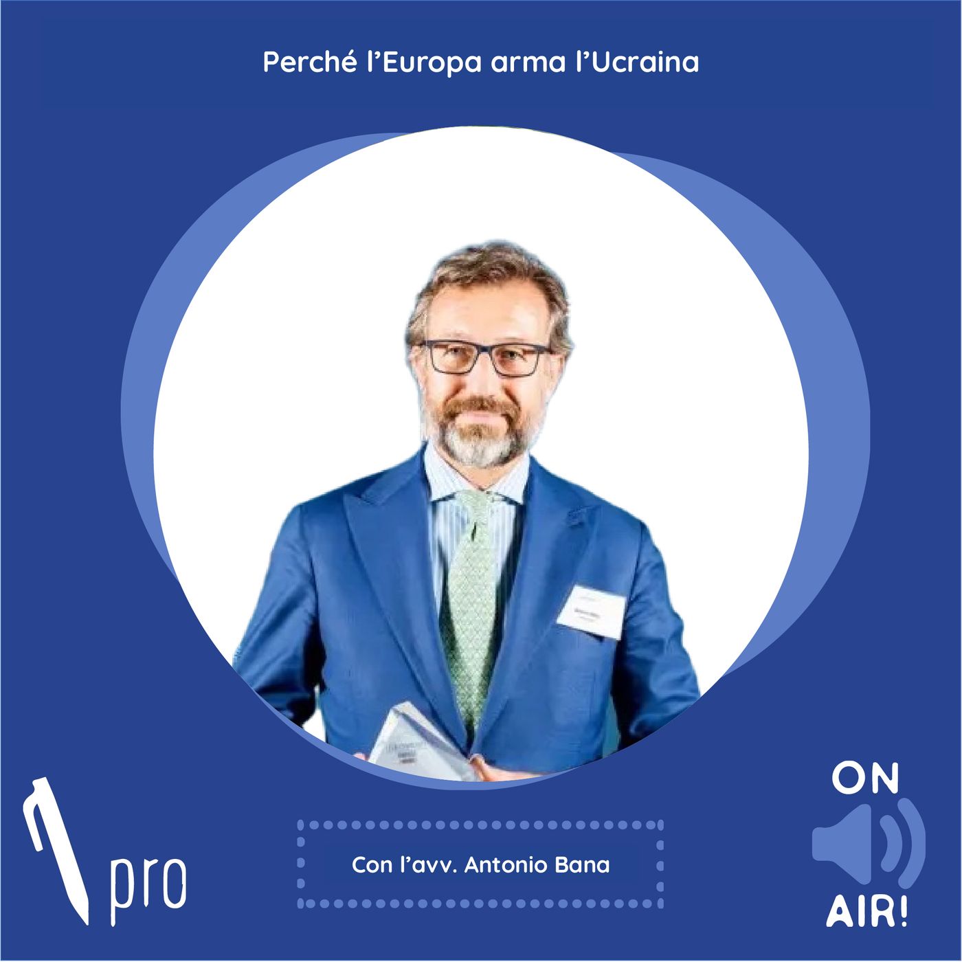Ep. 37 - Perché l'Europa arma l'Ucraina. Con l'avv. Antonio Bana (Partner Studio Bana) Ep. 37 - Perché l'Europa arma l'Ucraina. Con l'avv. Antonio Bana (Partner Studio Bana)