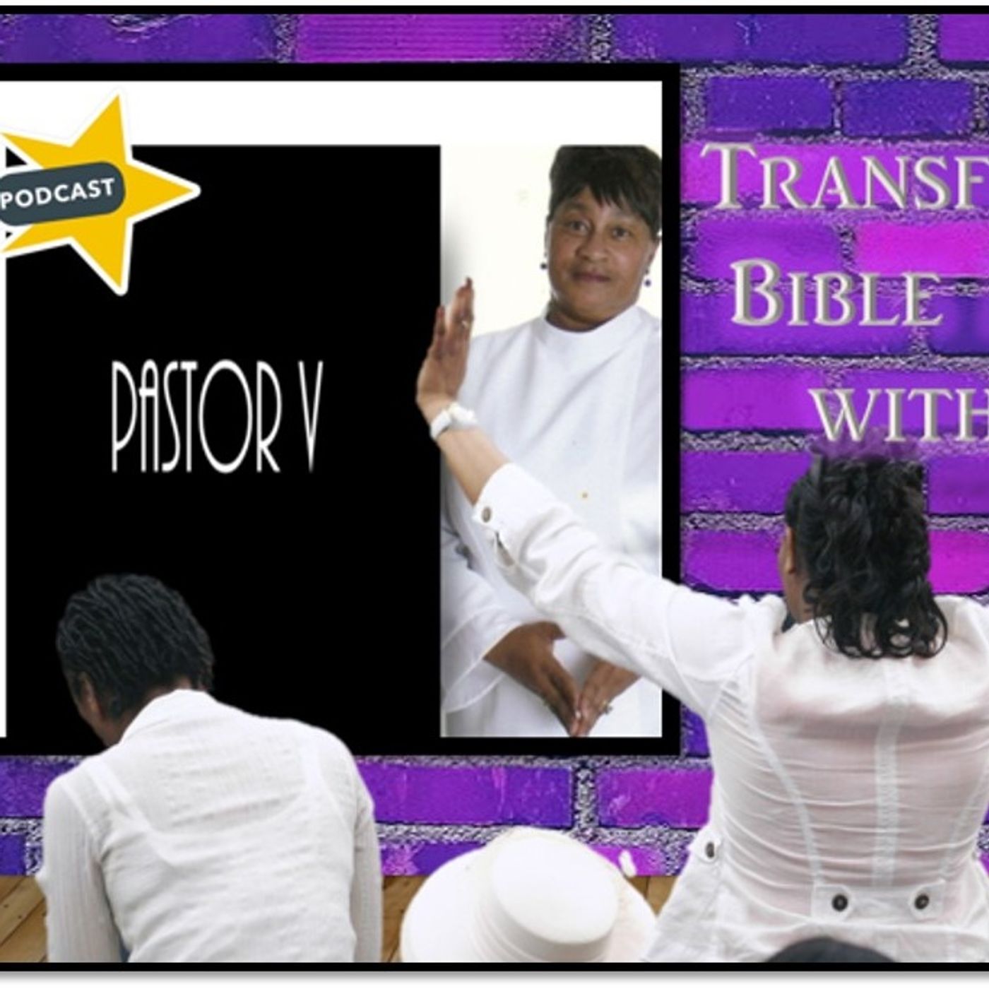 TRANSFORMING LIVES BIBLE SHOW WITH PASTOR V. EP. 12 episode artwork