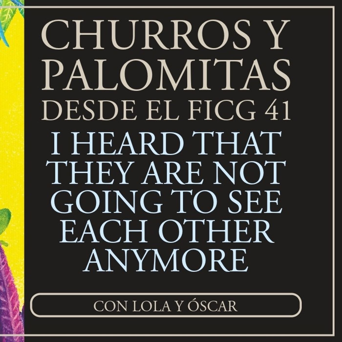 FICG 41.09 - I Heard That They Are Not Going To See Each Other Anymore