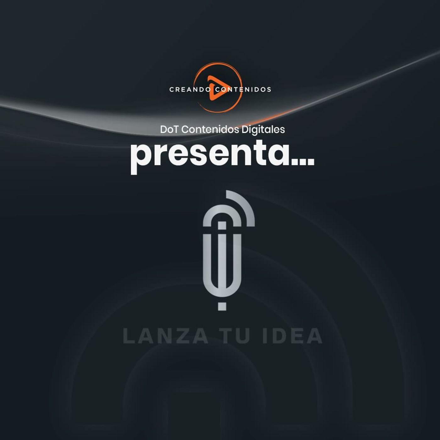 Lanza Tu Idea en DoT podcast artwork