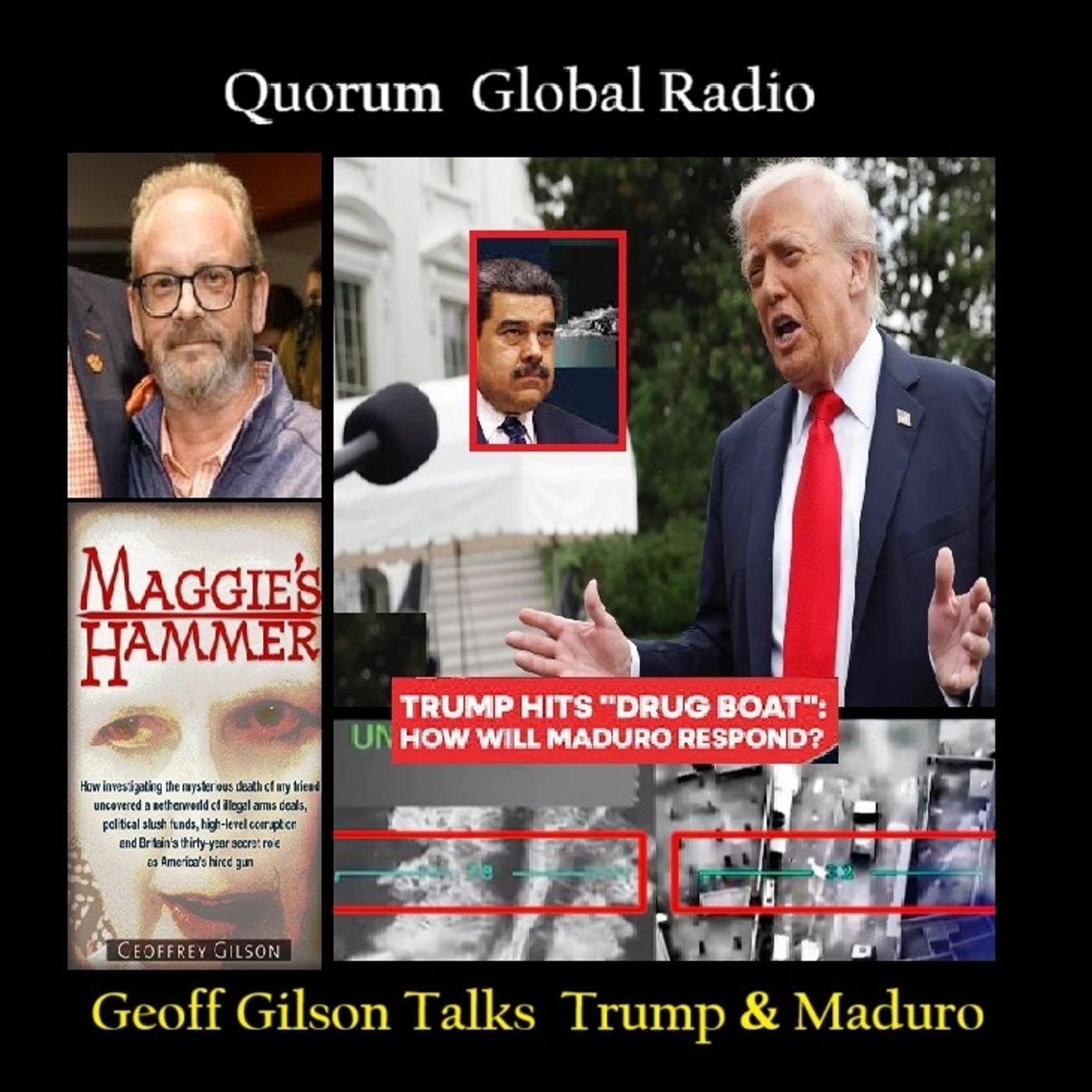Quorum Radio: Geoff Gilson Talks Trump, Maduro and Drug Boats Part I