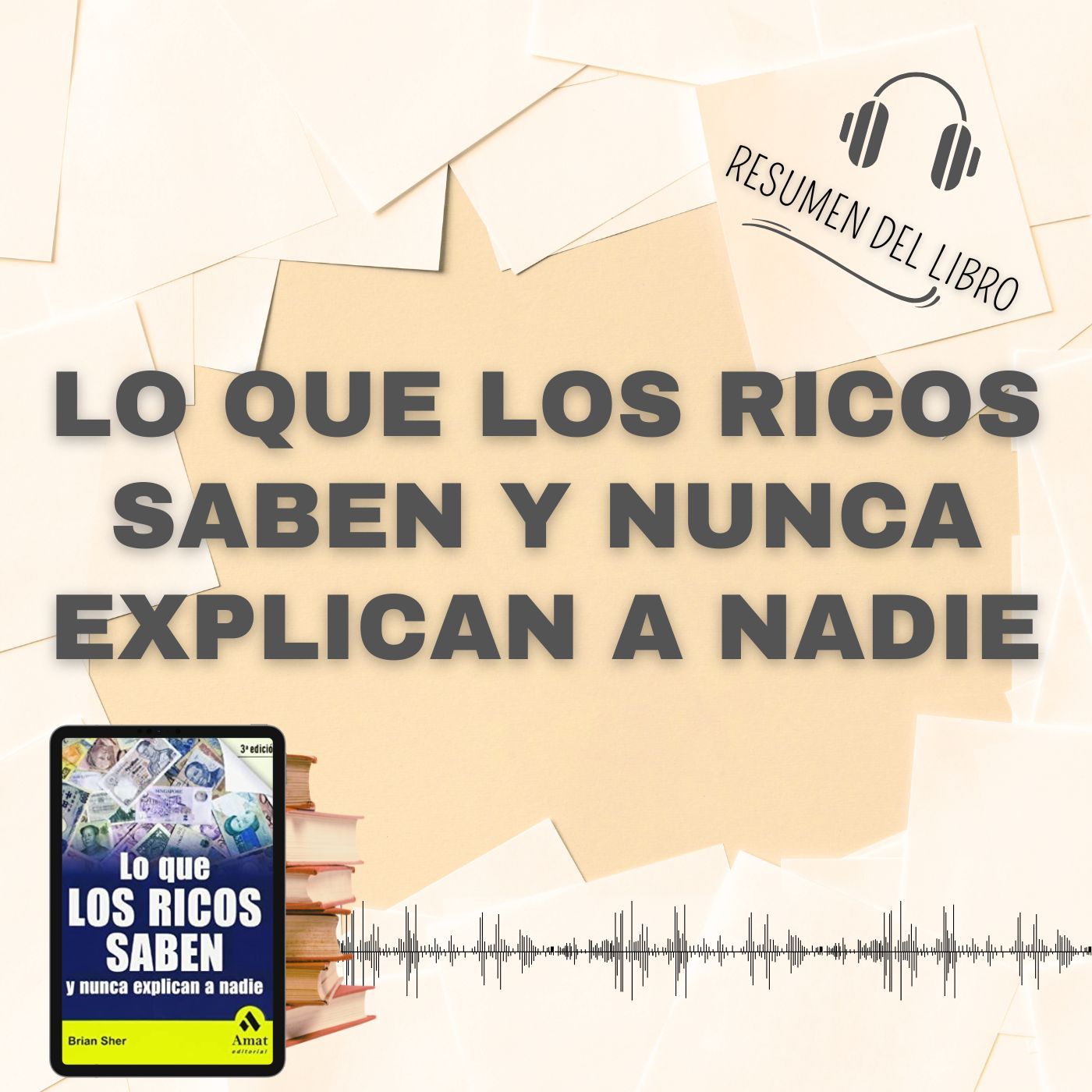 5 Secretos del Libro 'LO QUE LOS RICOS SABEN Y NUNCA EXPLICAN A NADIE' 📗 Resumen del Libro - Ideas Clave de Brian Sher (PDF📥)